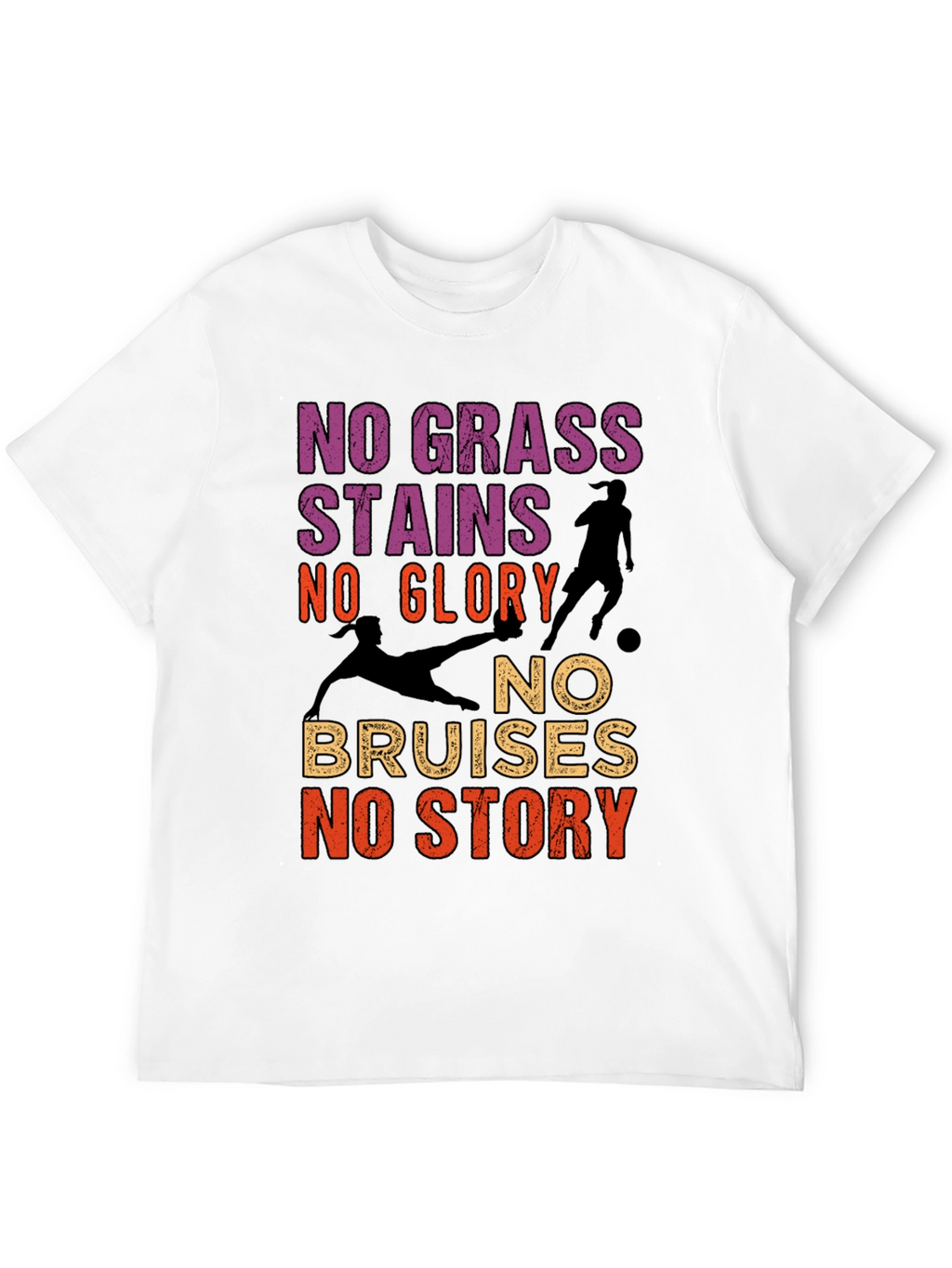 No Grass Stains No Glory Soccer T-Shirt