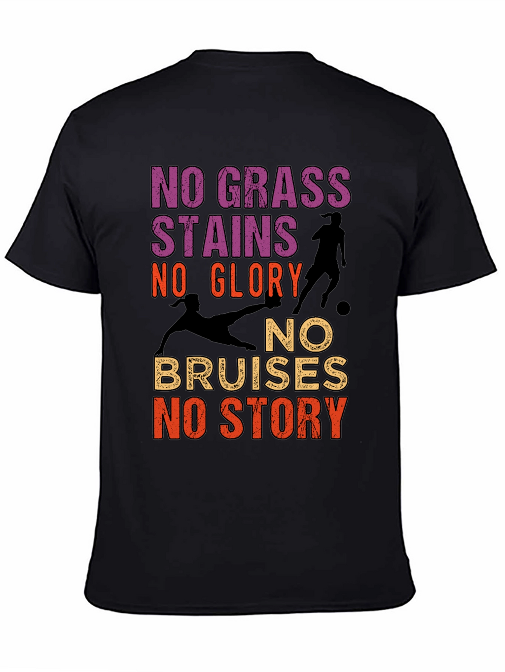 No Grass Stains No Glory Soccer T-Shirt