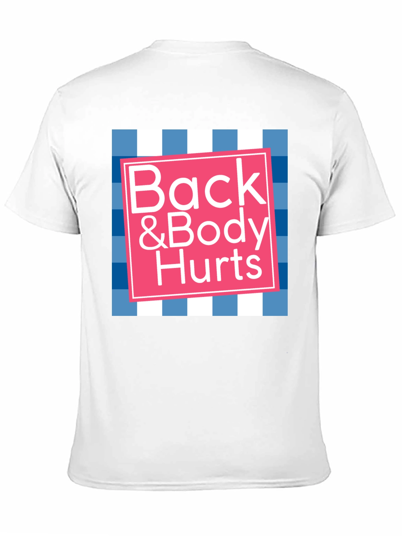Back & Body Hurts Graphic T-Shirt - Novelty Tee