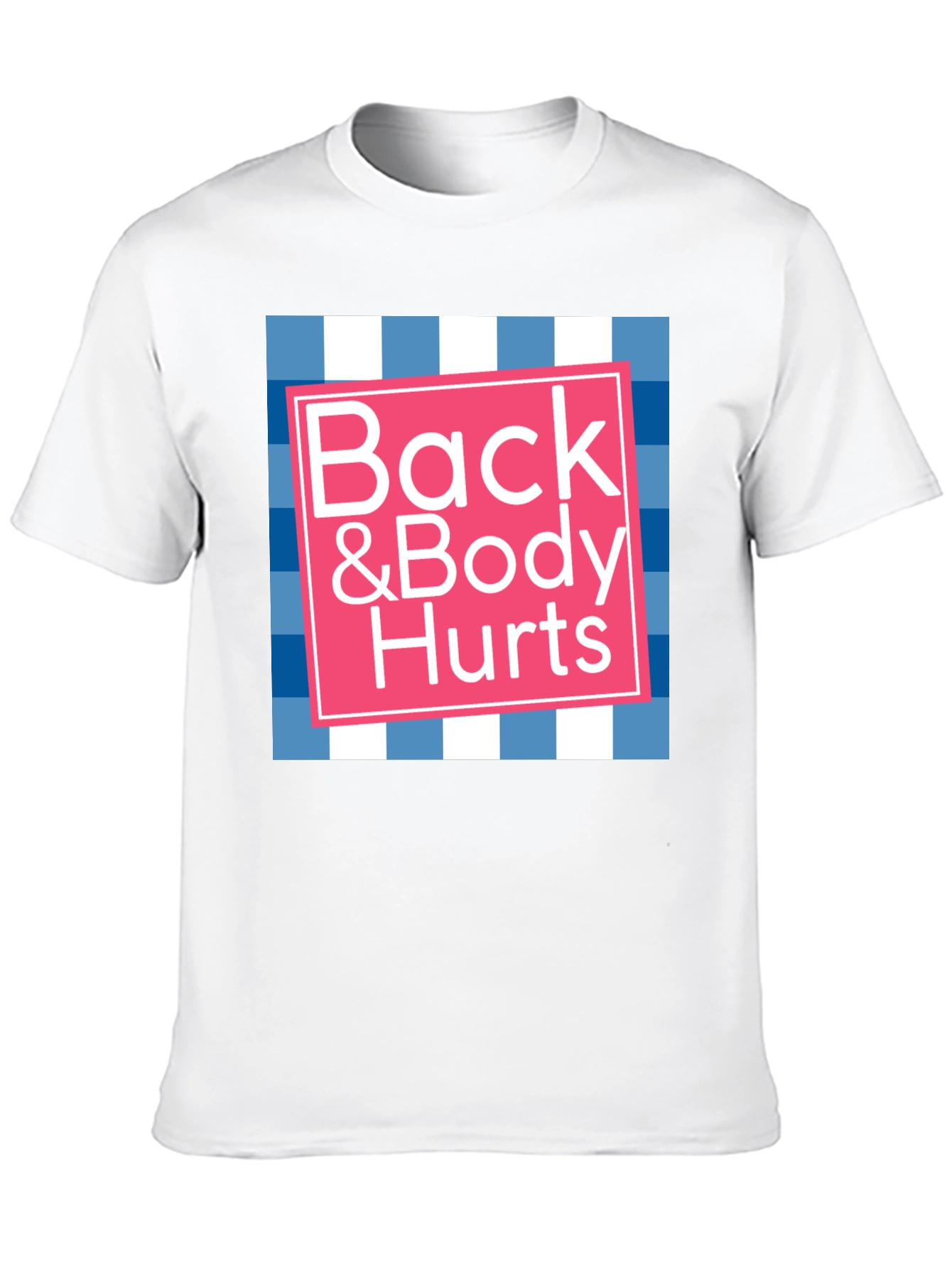 Back & Body Hurts Graphic T-Shirt - Novelty Tee