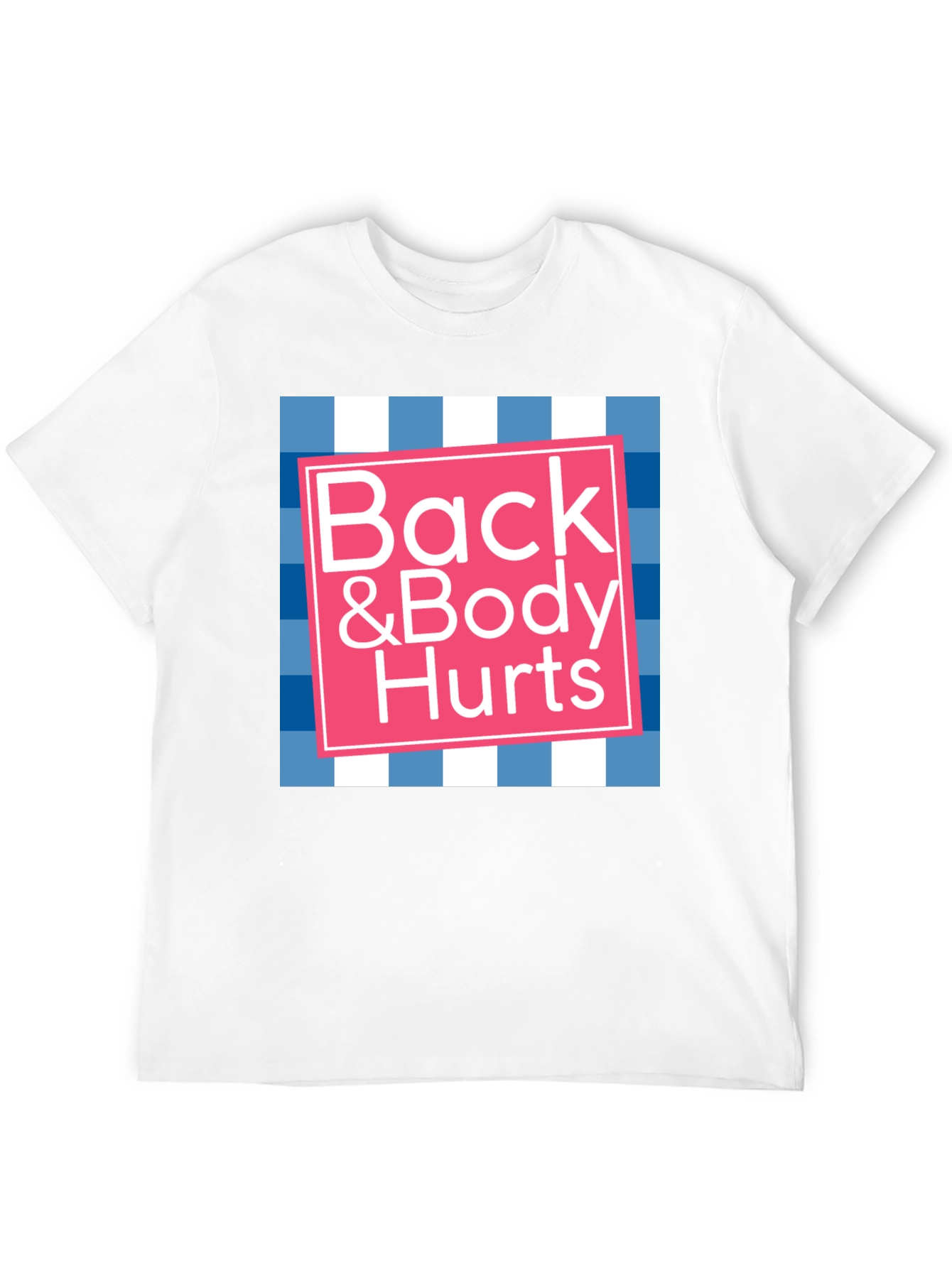 Back & Body Hurts Graphic T-Shirt - Novelty Tee