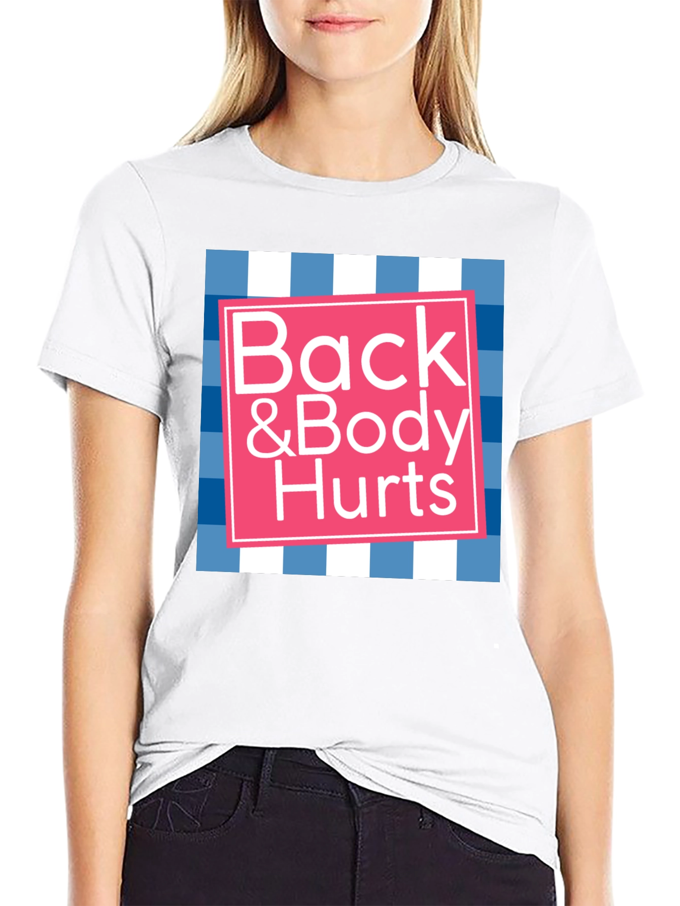 Back & Body Hurts Graphic T-Shirt - Novelty Tee