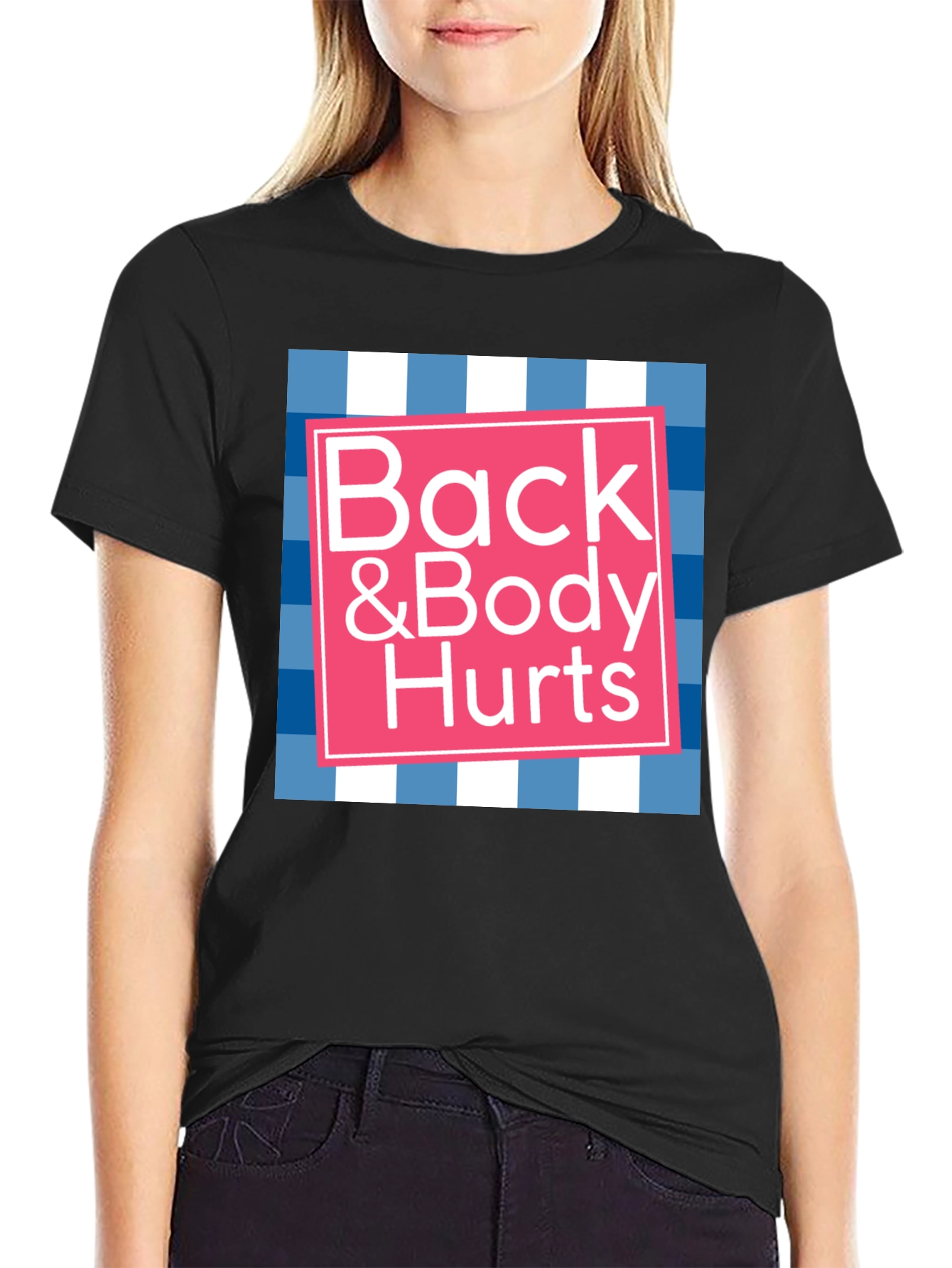 Back & Body Hurts Graphic T-Shirt - Novelty Tee