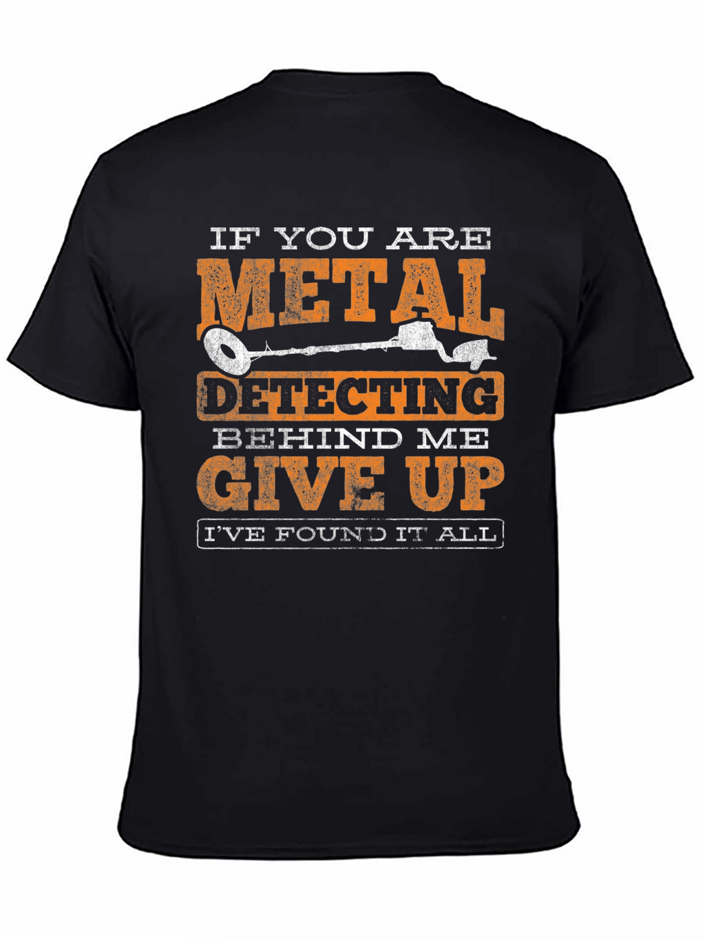 Metal Detecting Humor T-Shirt