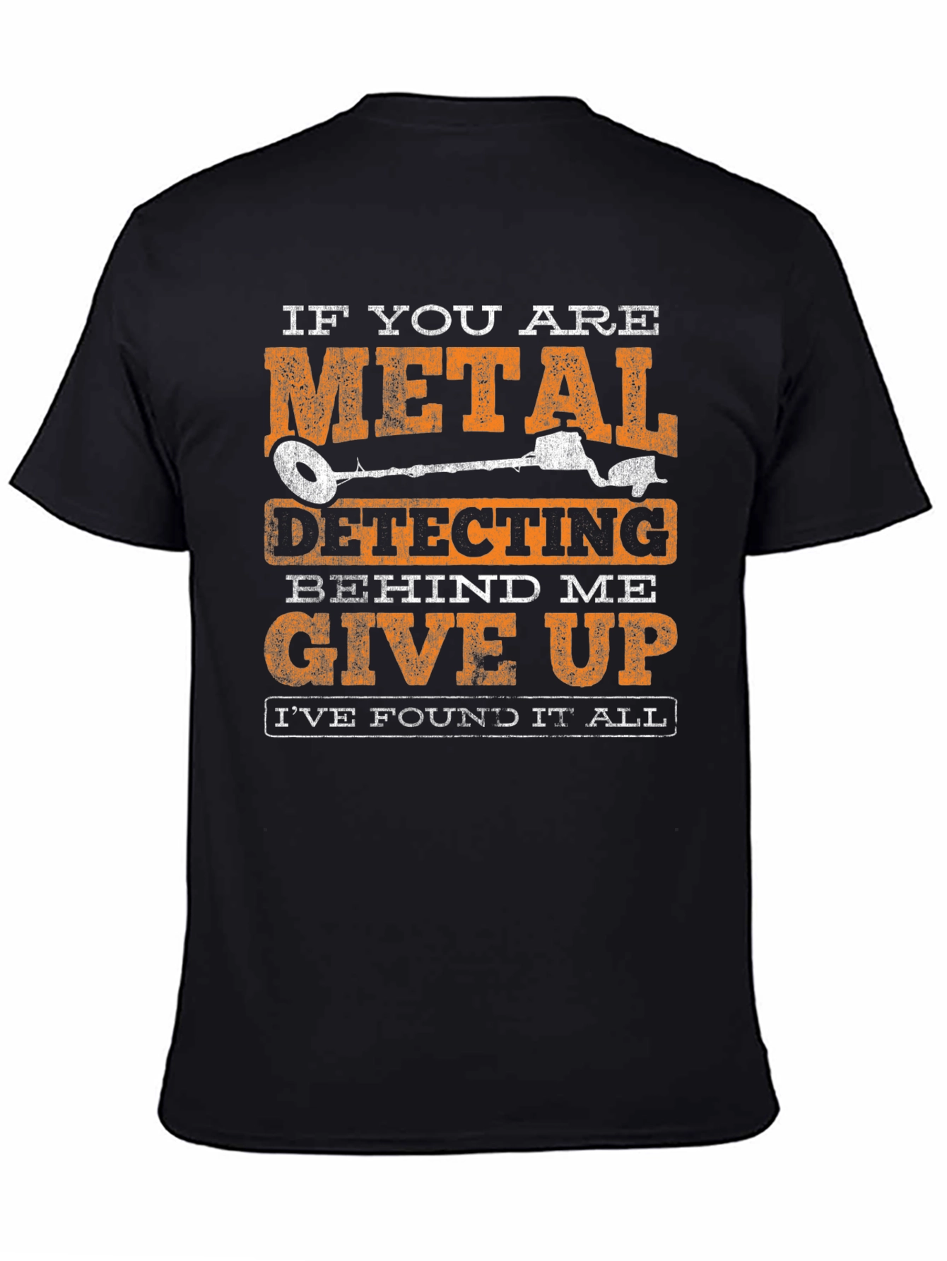 Metal Detecting Humor T-Shirt