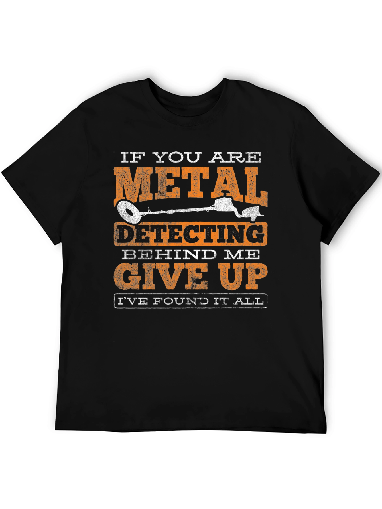 Metal Detecting Humor T-Shirt