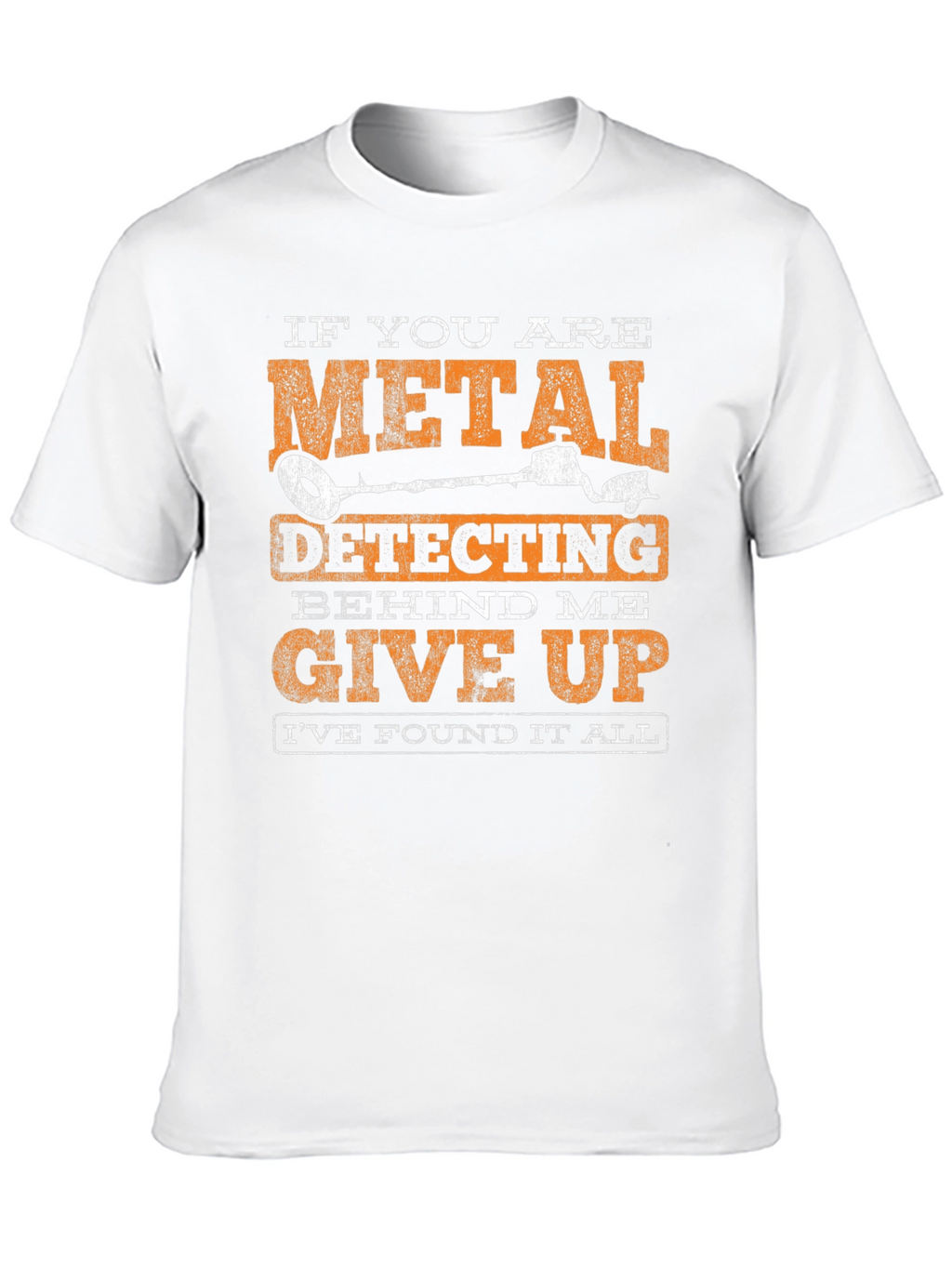 Metal Detecting Humor T-Shirt