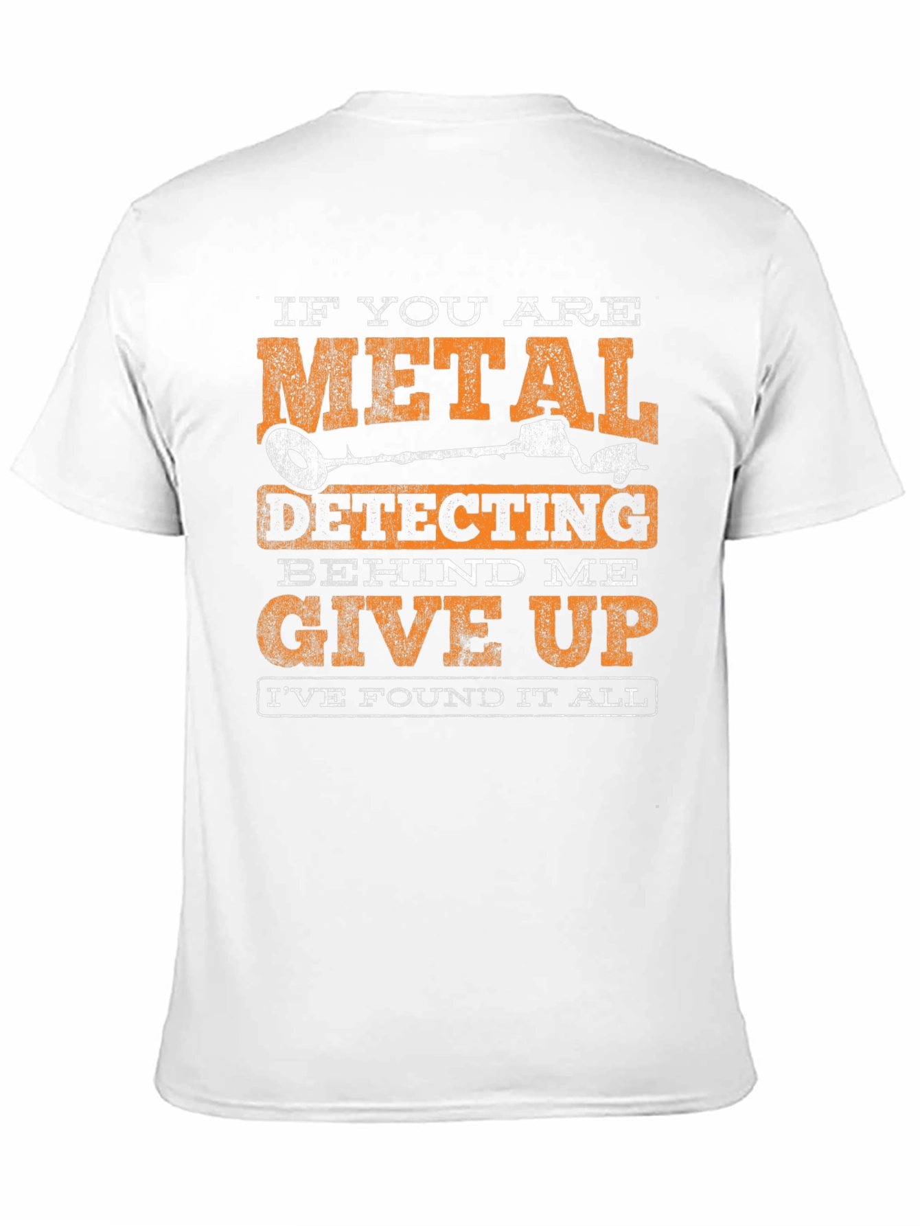 Metal Detecting Humor T-Shirt