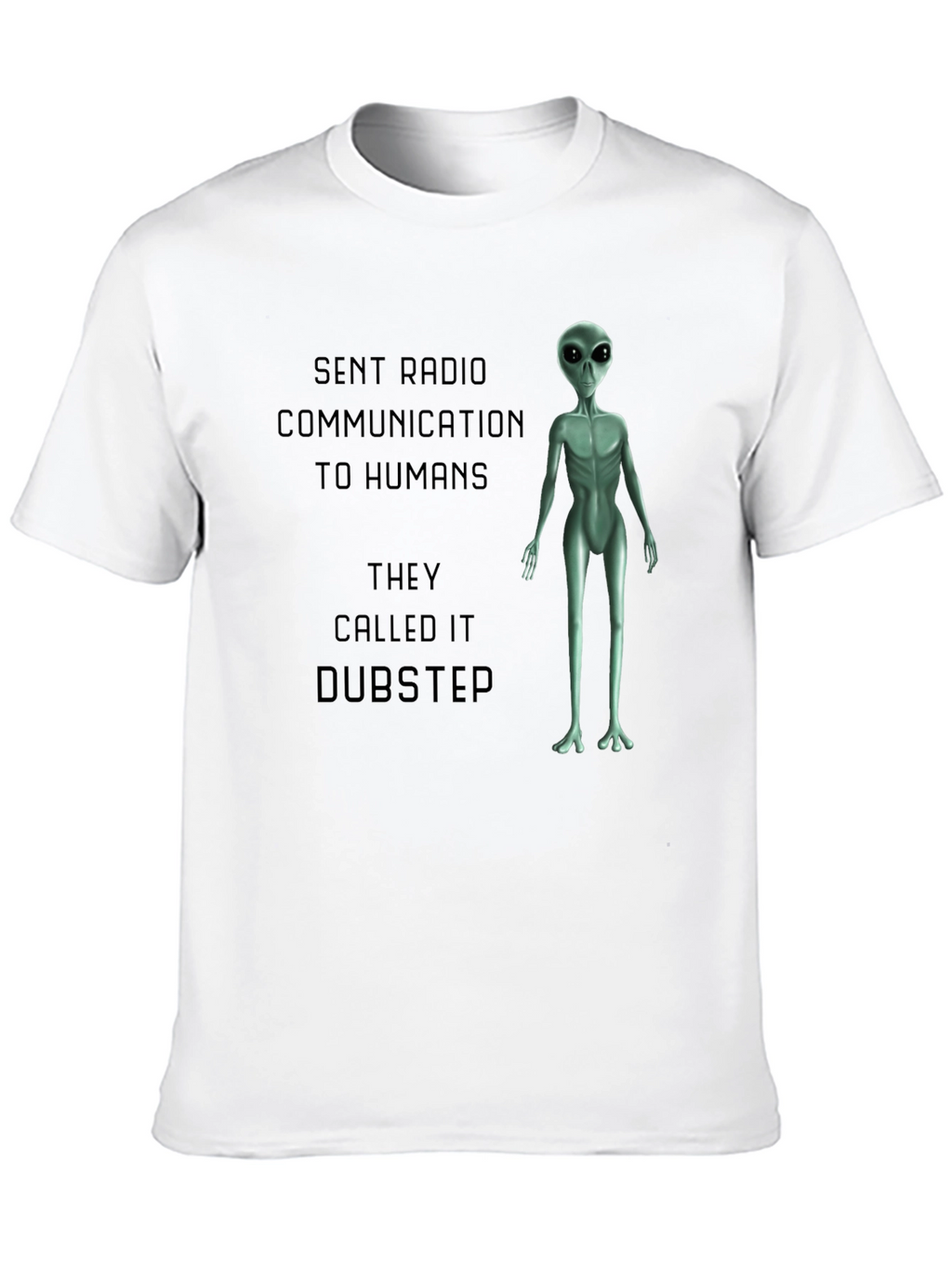 Alien Dubstep Humor Graphic T-Shirt