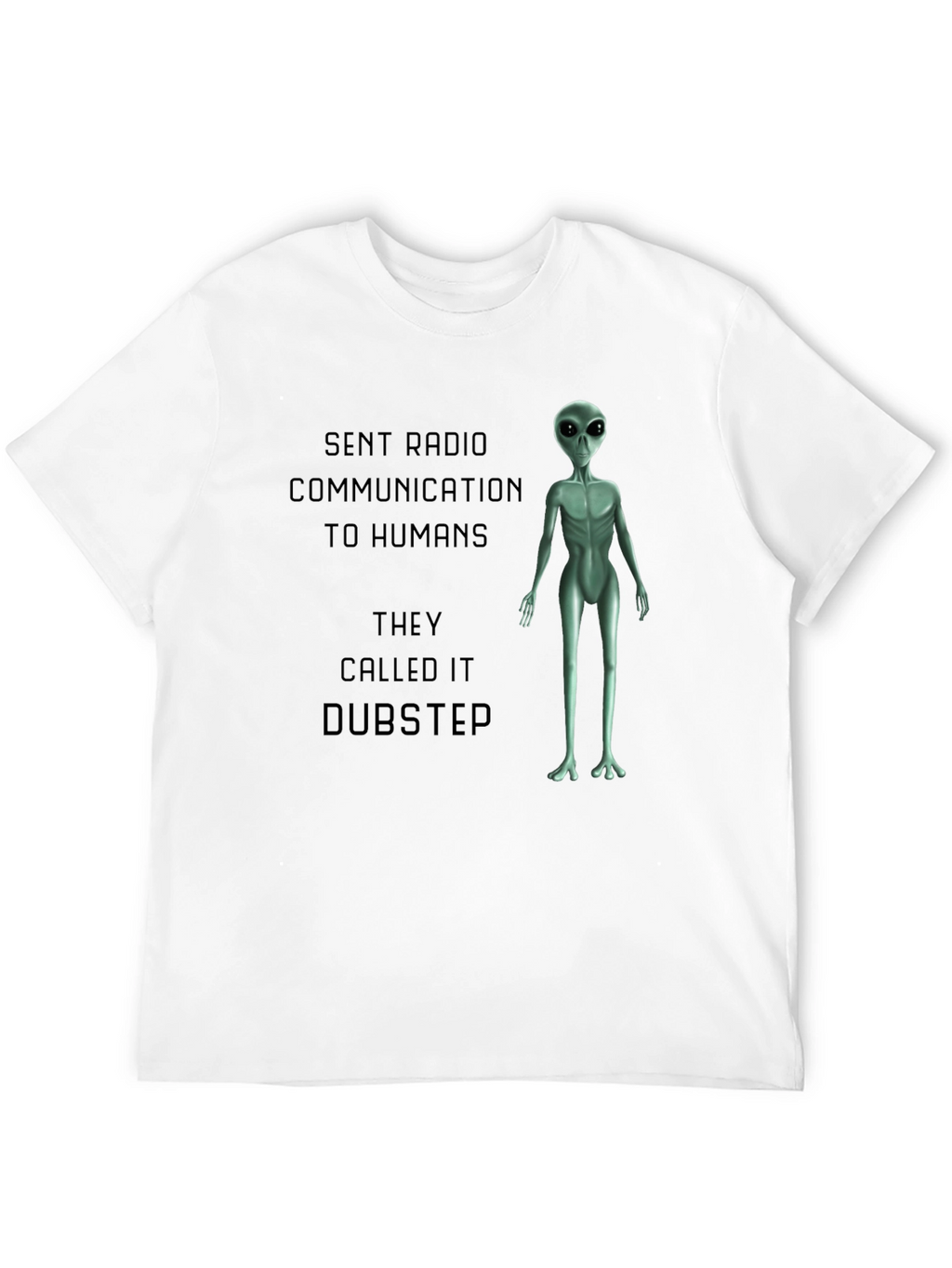 Alien Dubstep Humor Graphic T-Shirt