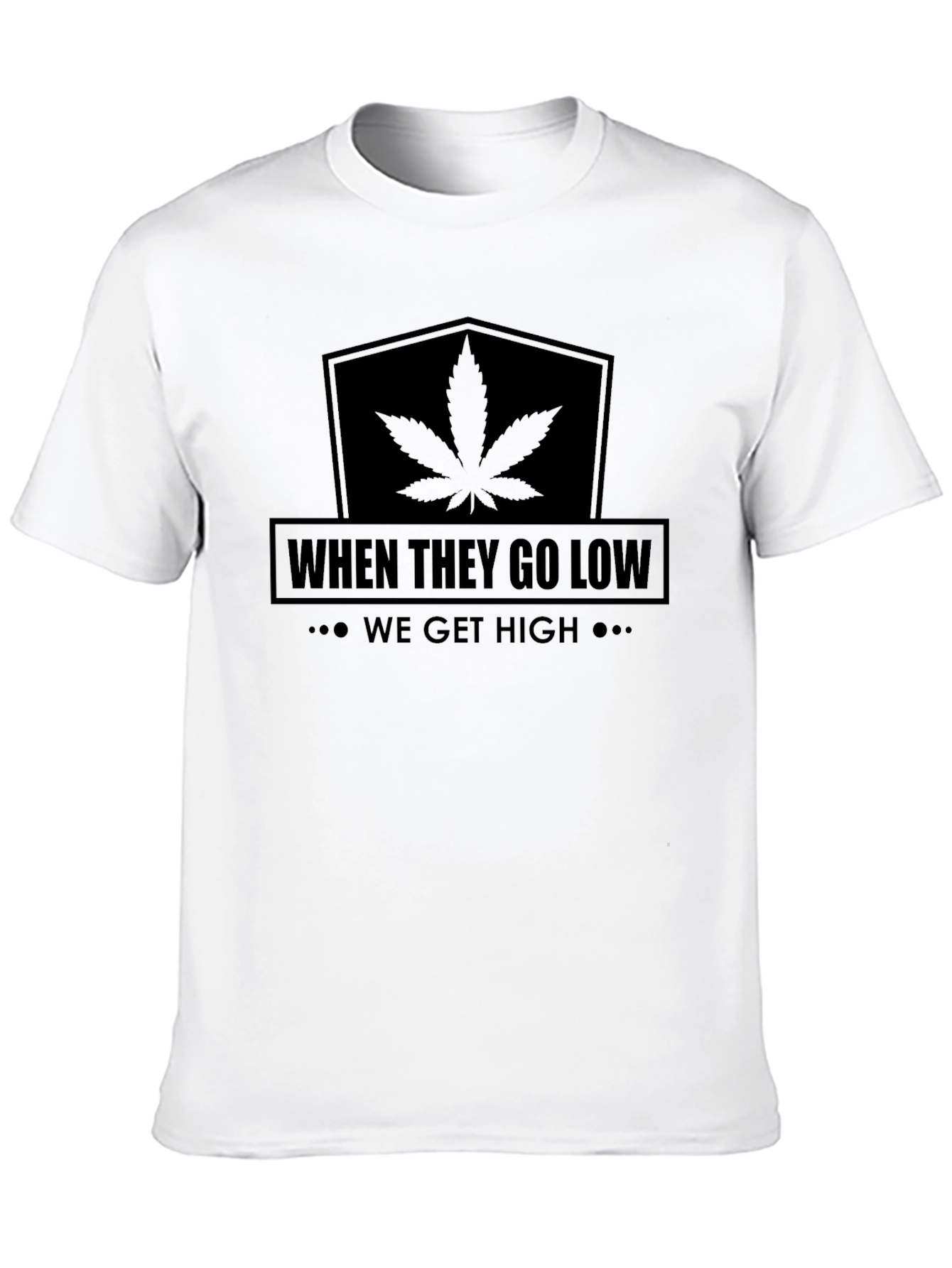 When They Go Low We Get High Graphic Tee