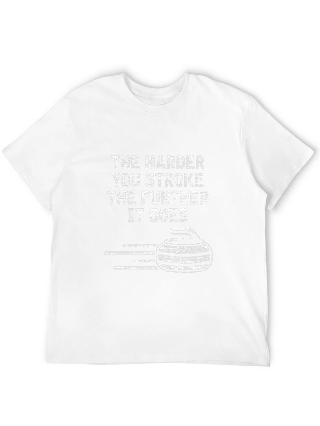 Funny Curling T-Shirt - The Harder You Stroke