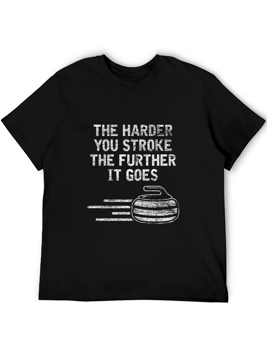 Funny Curling T-Shirt - The Harder You Stroke