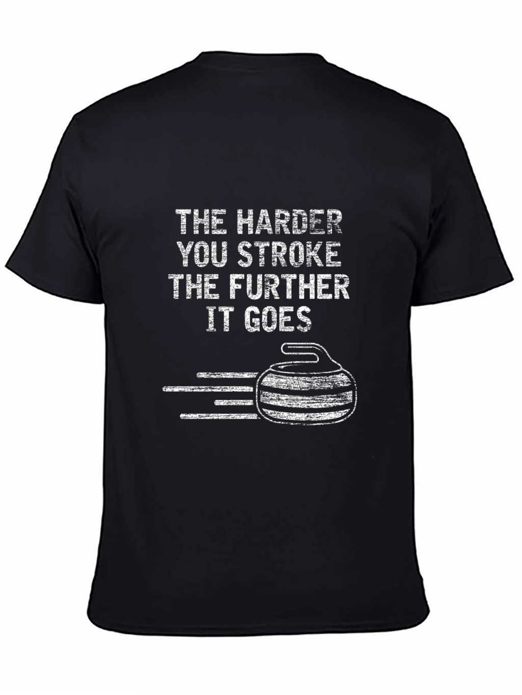 Funny Curling T-Shirt - The Harder You Stroke