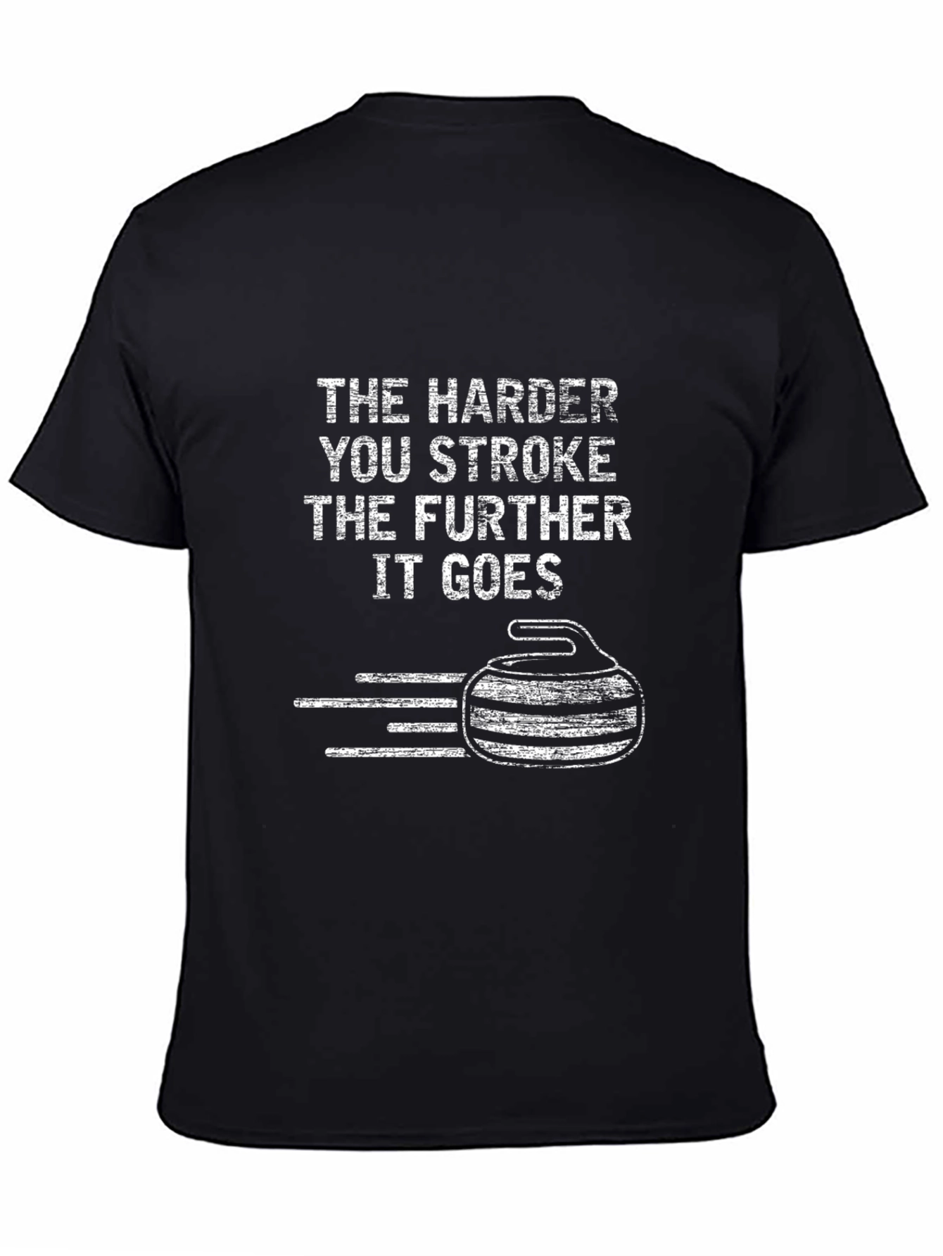 Funny Curling T-Shirt - The Harder You Stroke