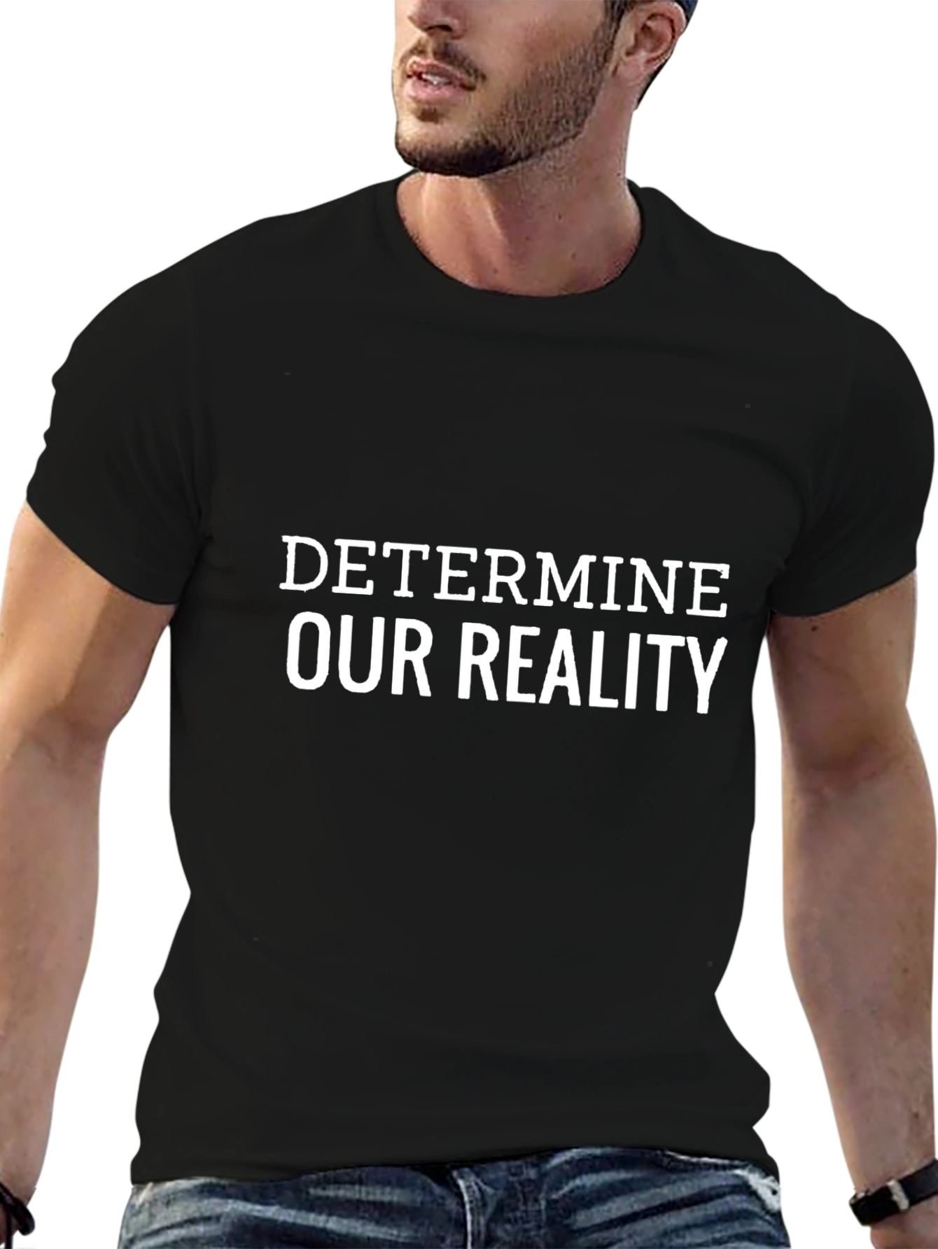 Determine Our Reality T-Shirt