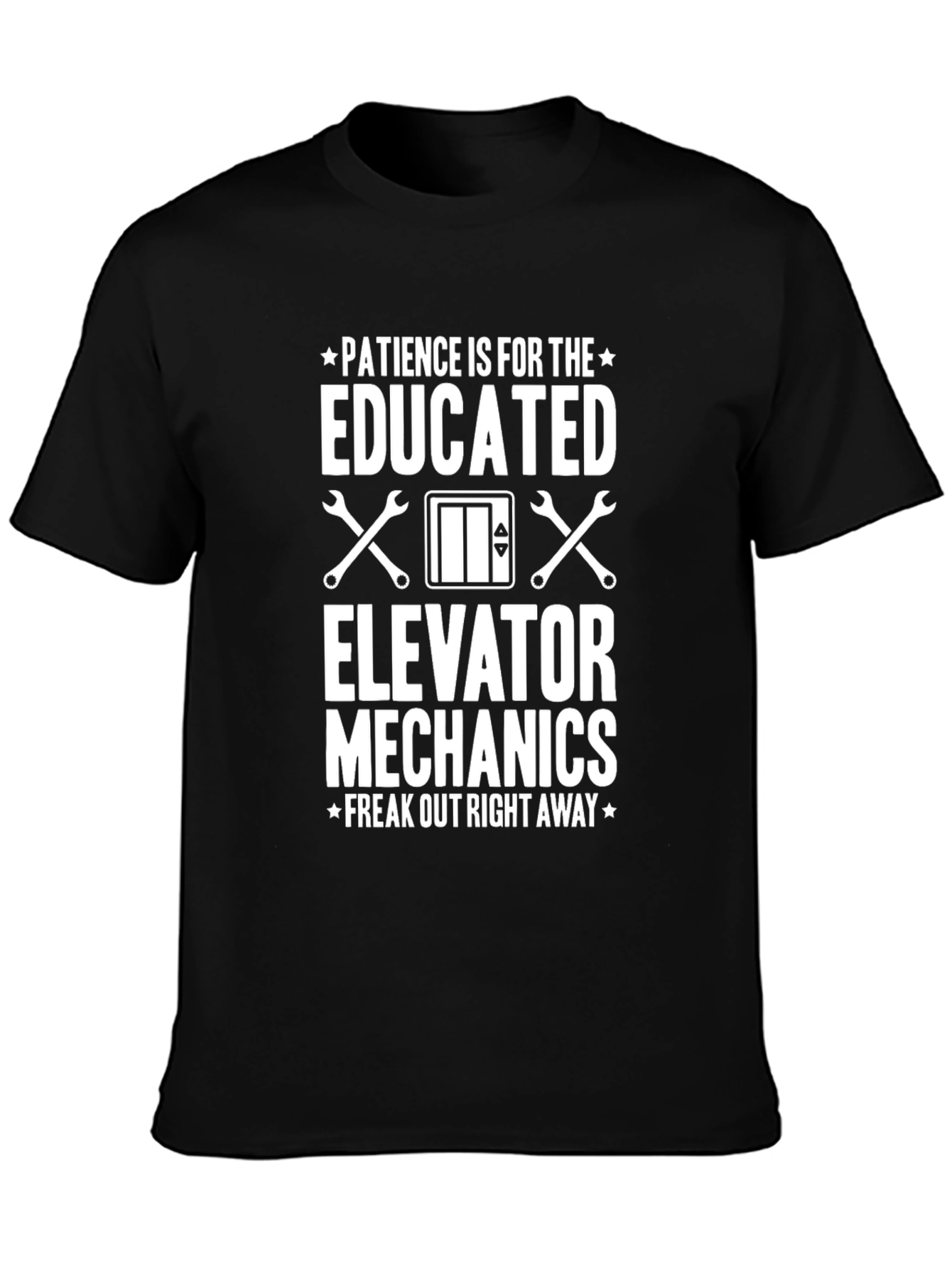 Elevator Mechanic T-Shirt - Patience Is For The Educated