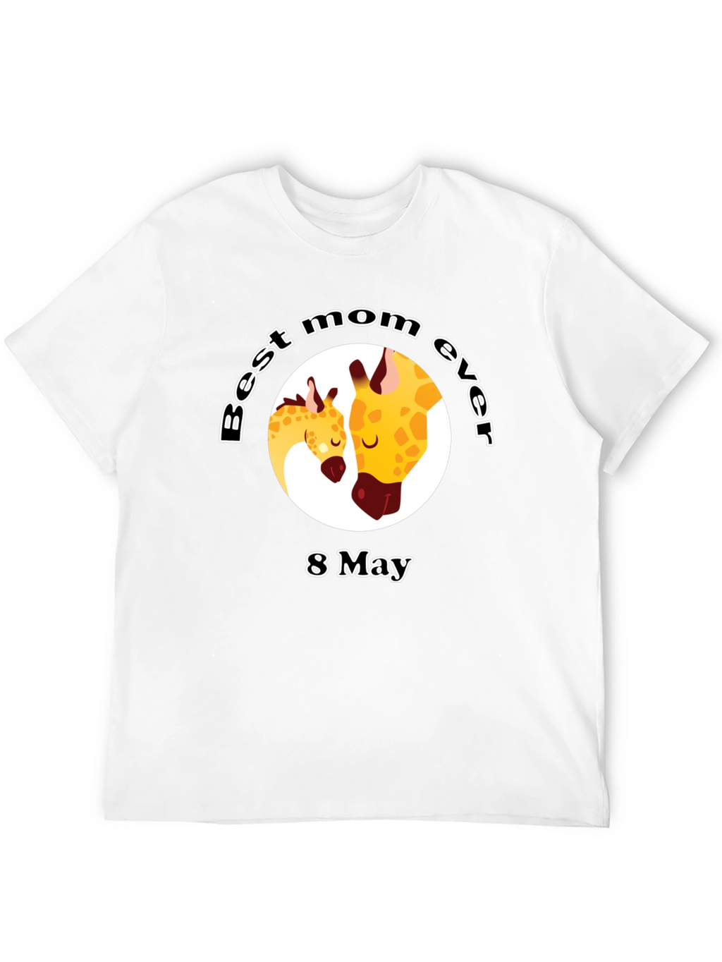 Best Mom Ever Giraffe T-Shirt - 8 May