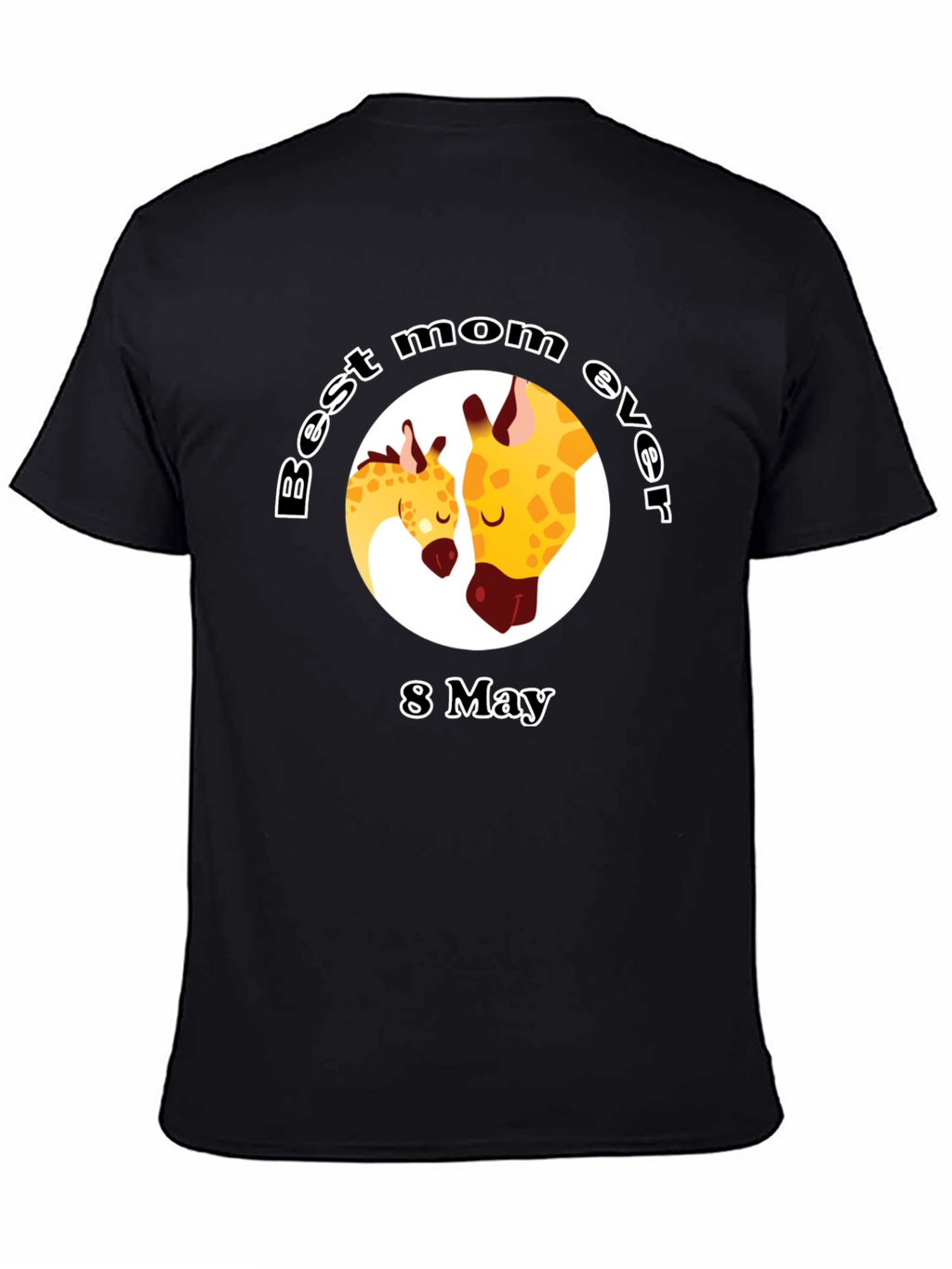 Best Mom Ever Giraffe T-Shirt - 8 May