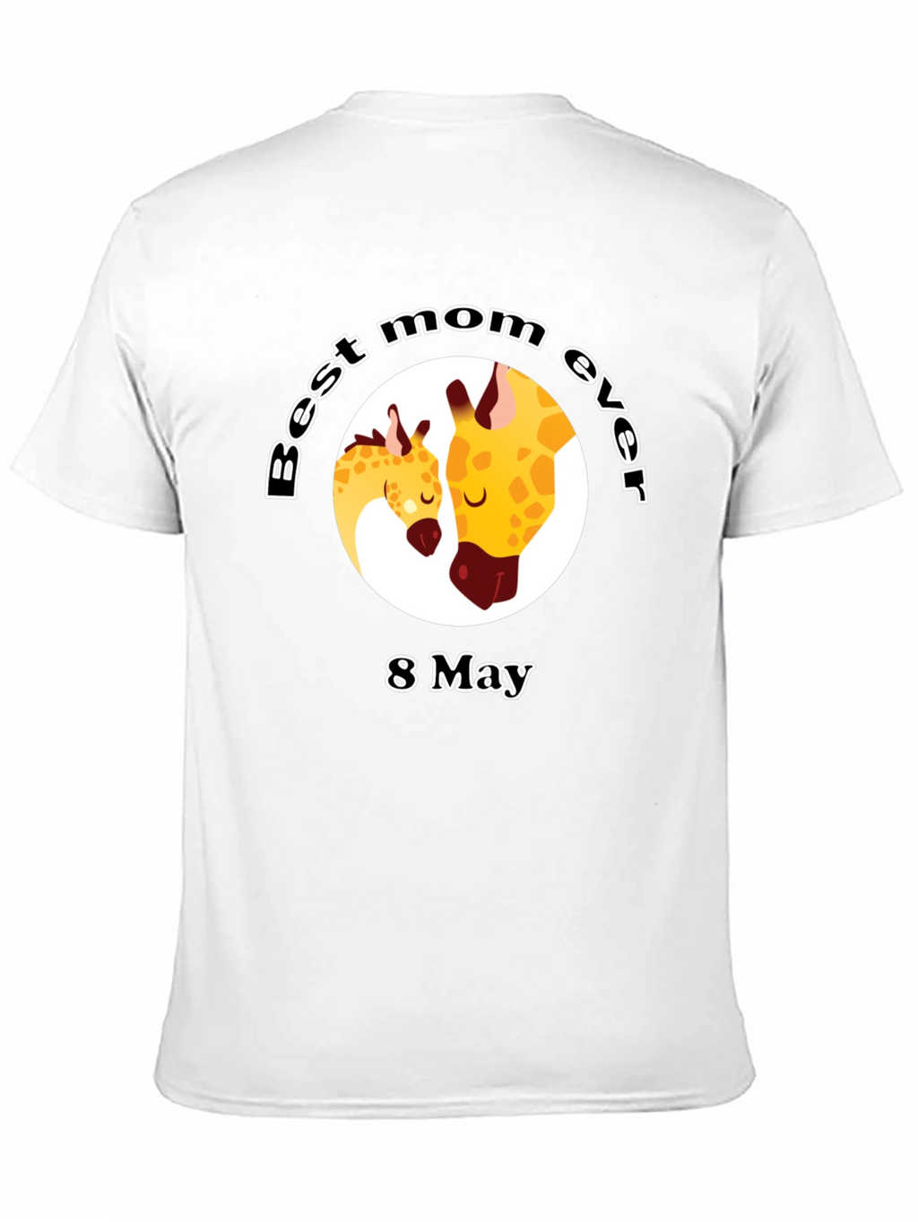 Best Mom Ever Giraffe T-Shirt - 8 May