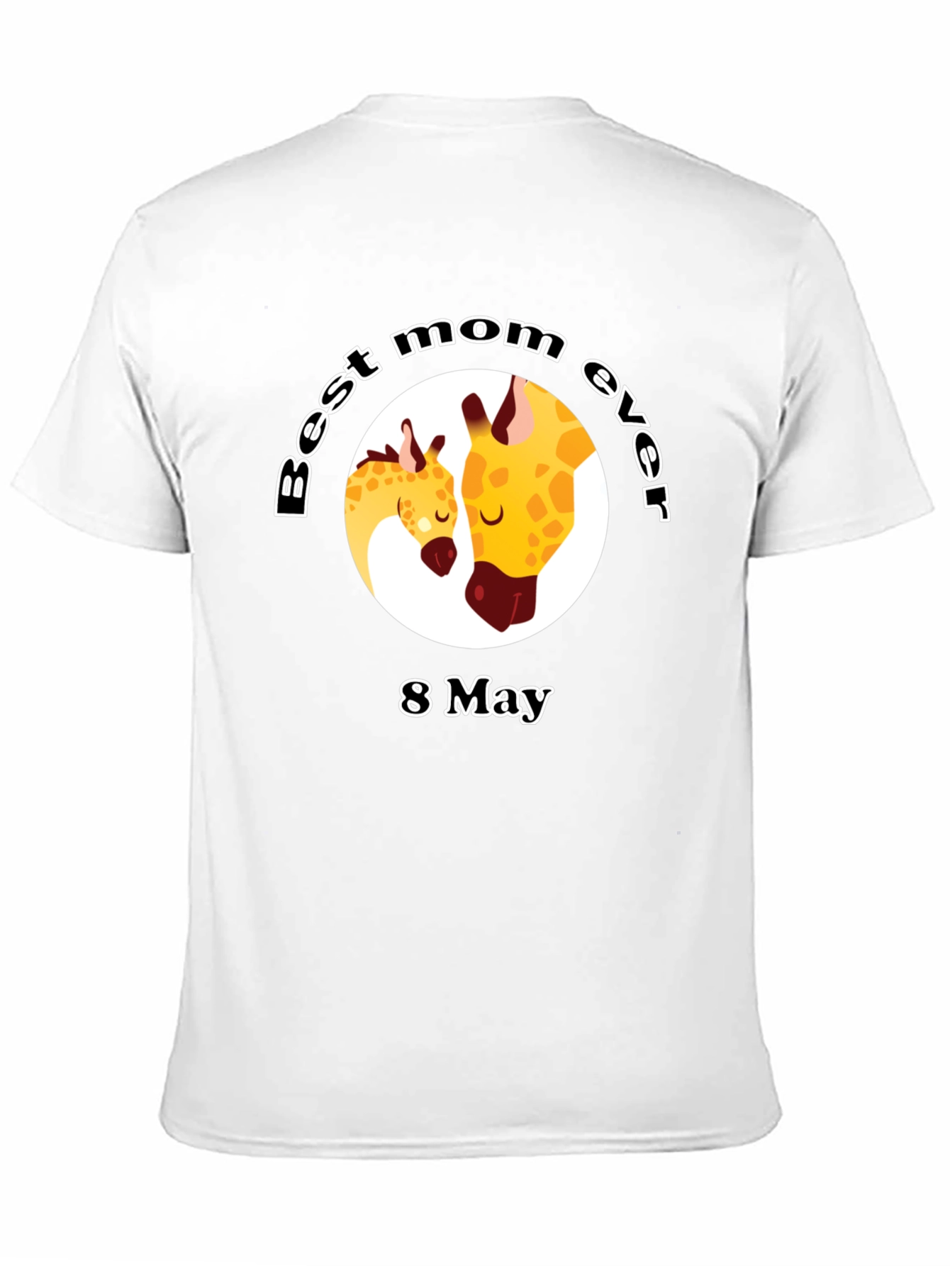 Best Mom Ever Giraffe T-Shirt - 8 May