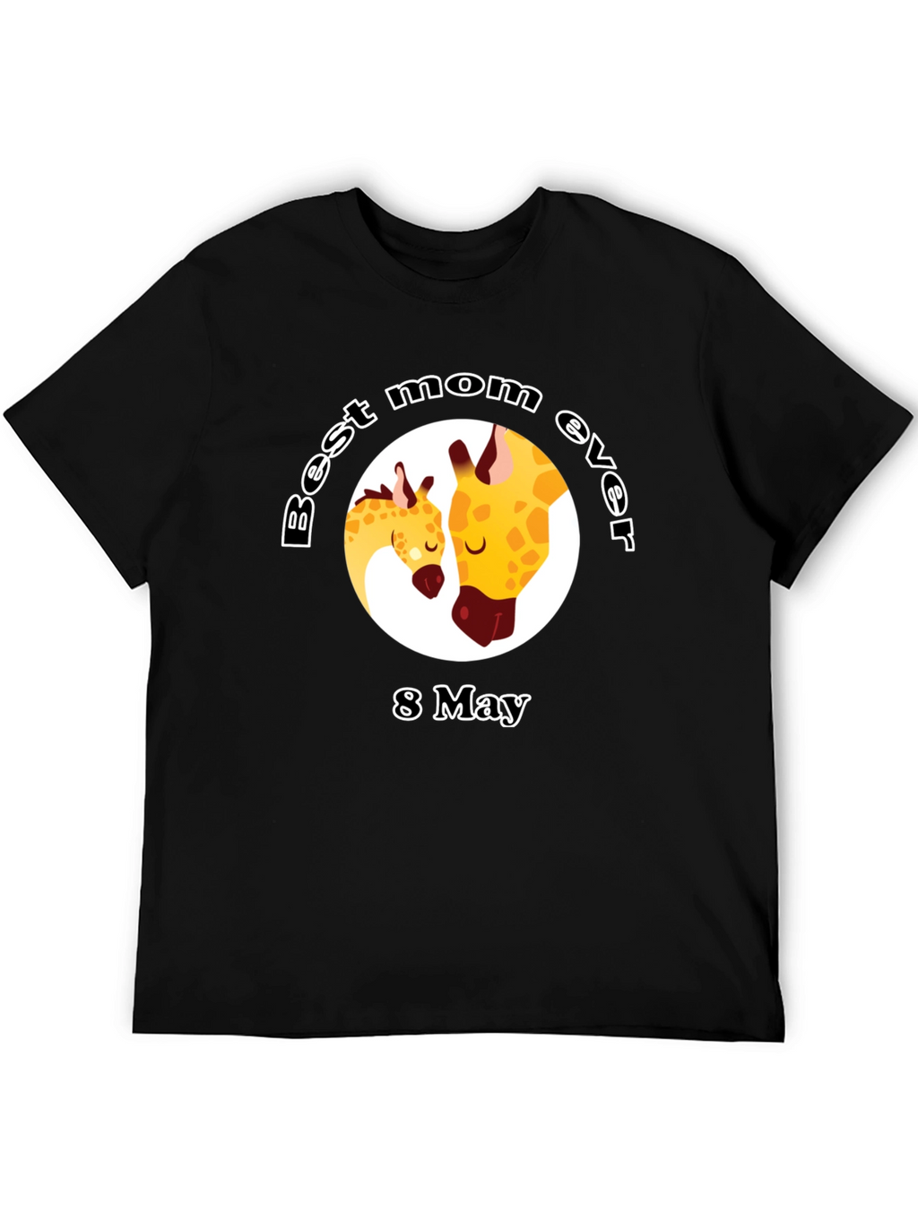 Best Mom Ever Giraffe T-Shirt - 8 May