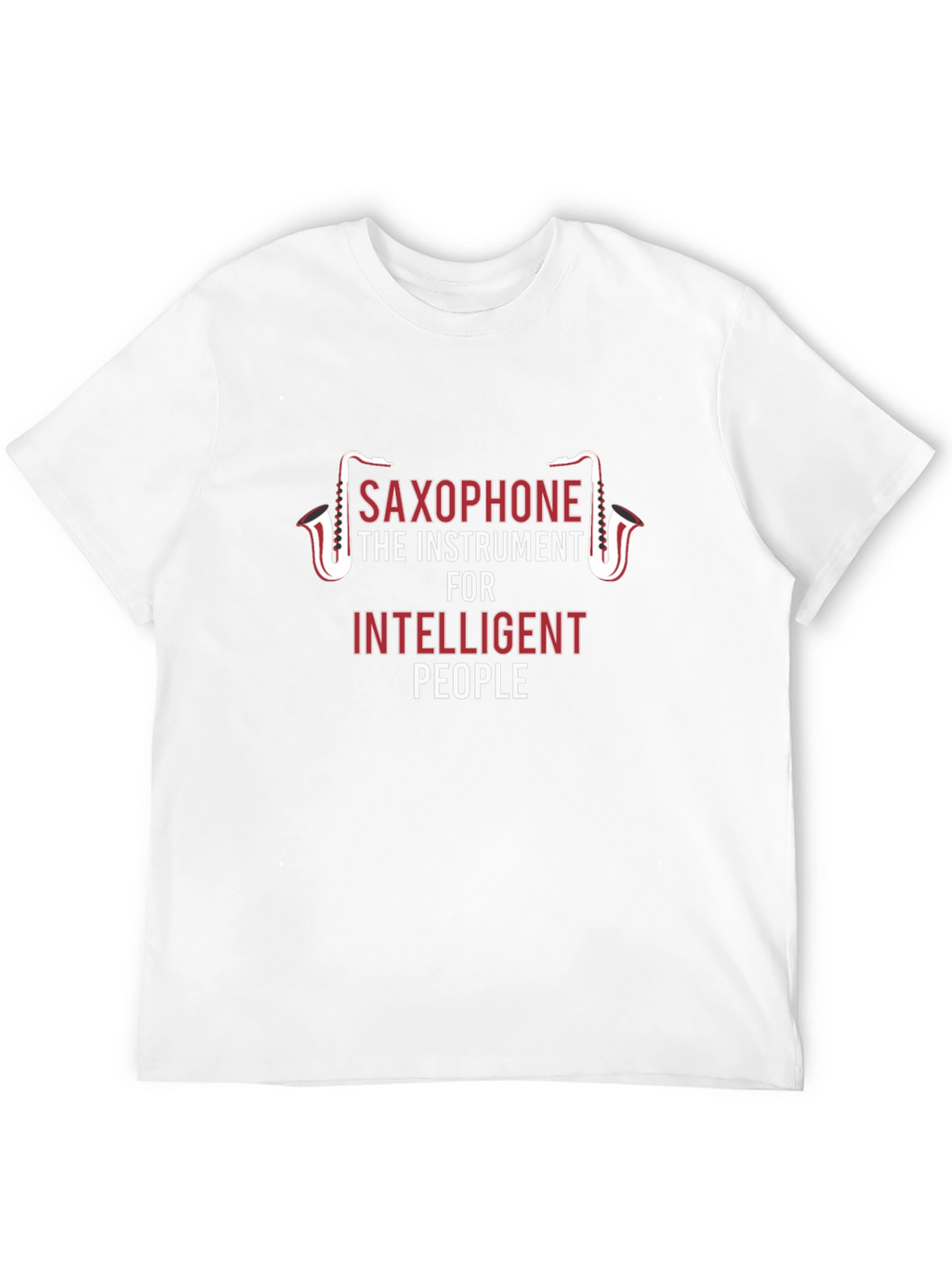 Saxophone Instrument for Intelligent People Graphic Tee