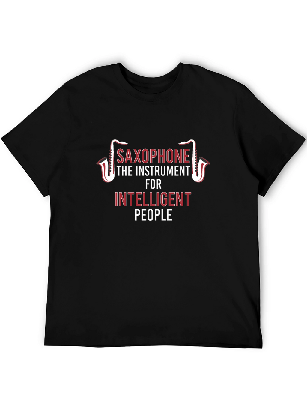 Saxophone Instrument for Intelligent People Graphic Tee