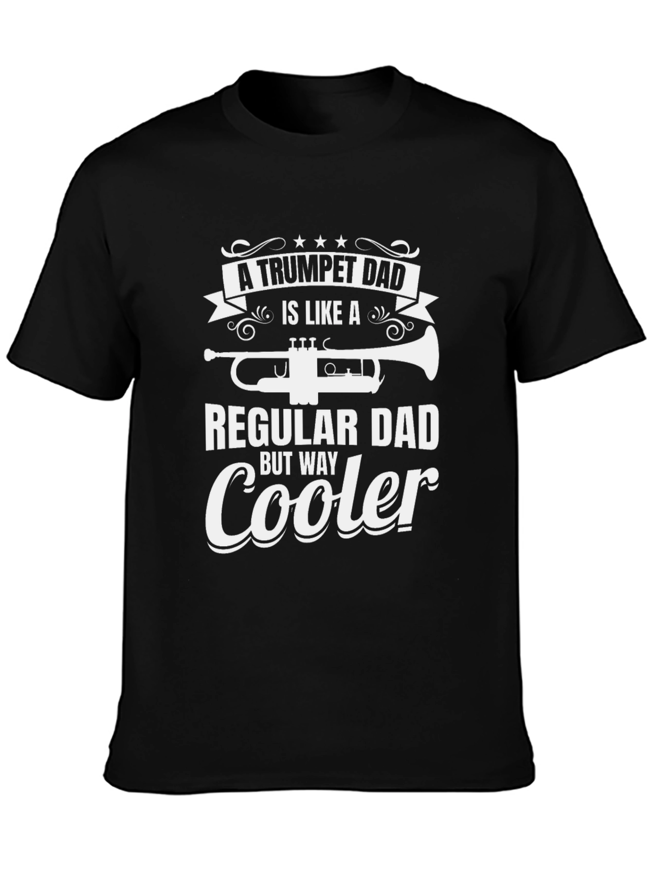 Trumpet Dad T-Shirt - Cooler Than Regular Dads!