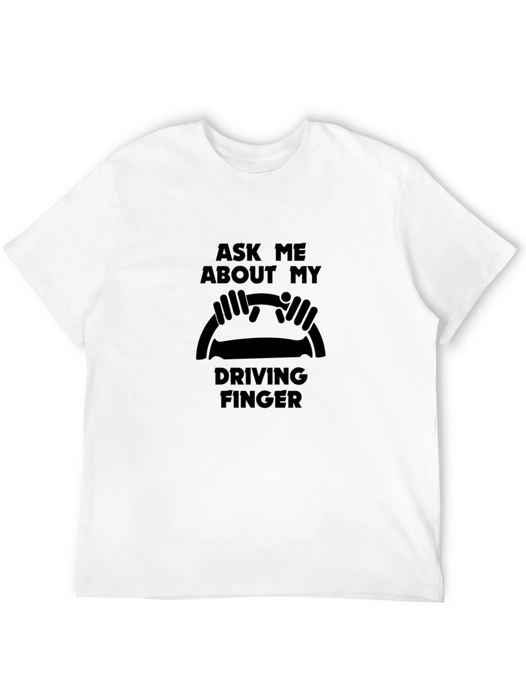 Driving Finger T-Shirt - Funny Car Humor Tee