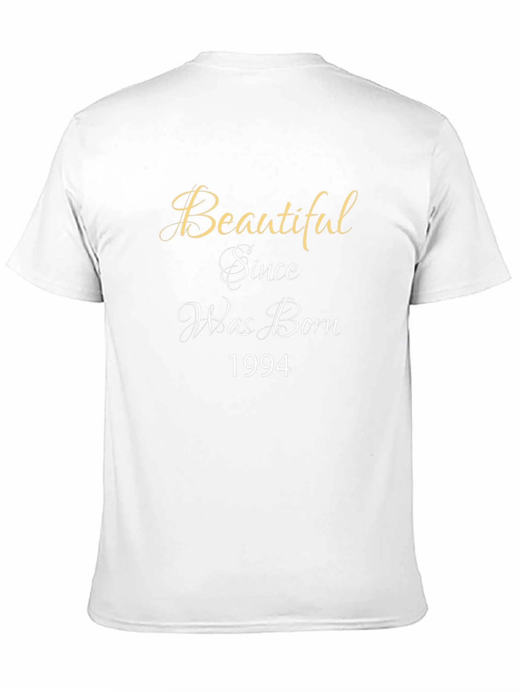 Beautiful Since Was Born T-Shirt