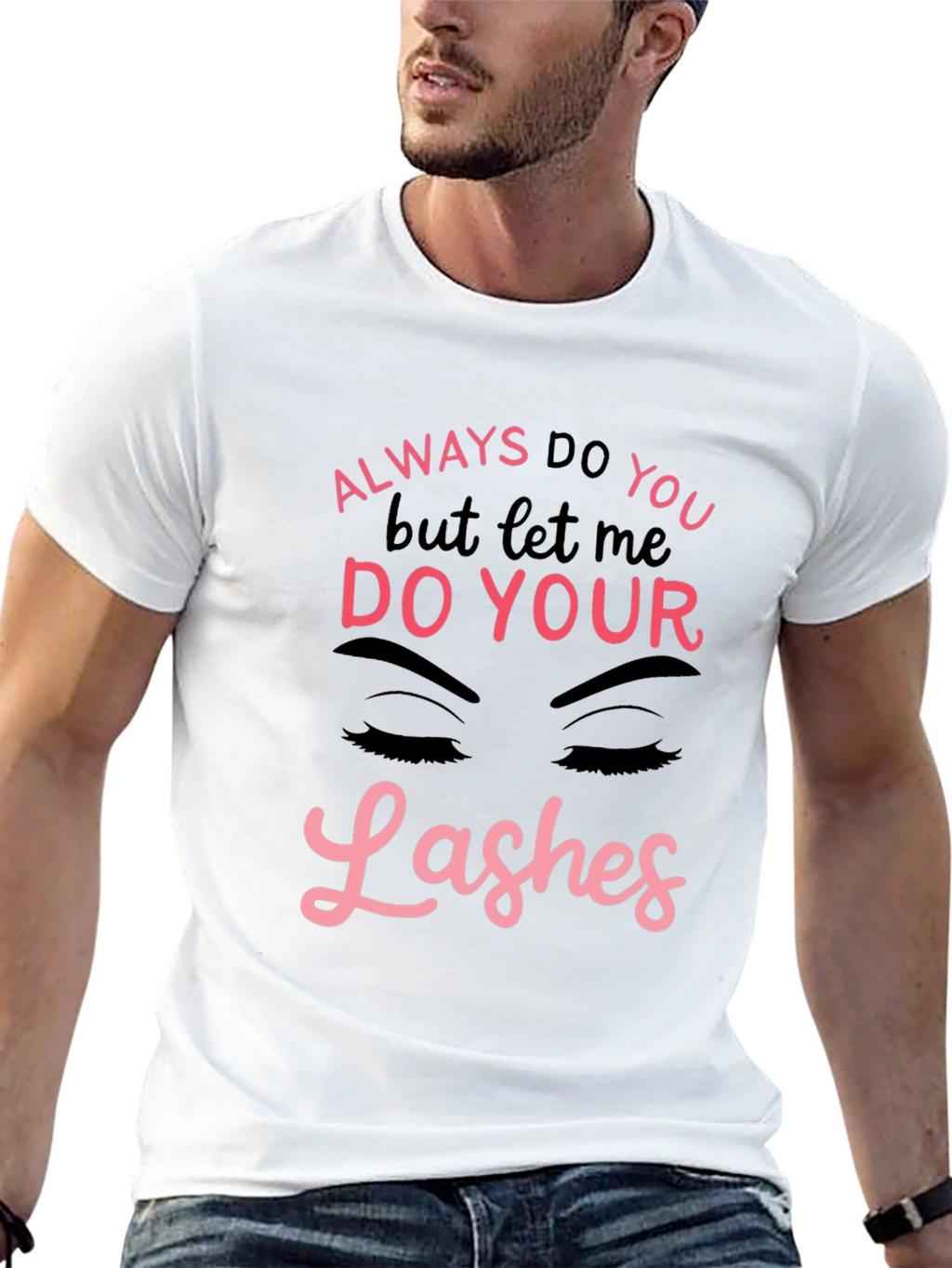 Always Do You Lashes Graphic Tee