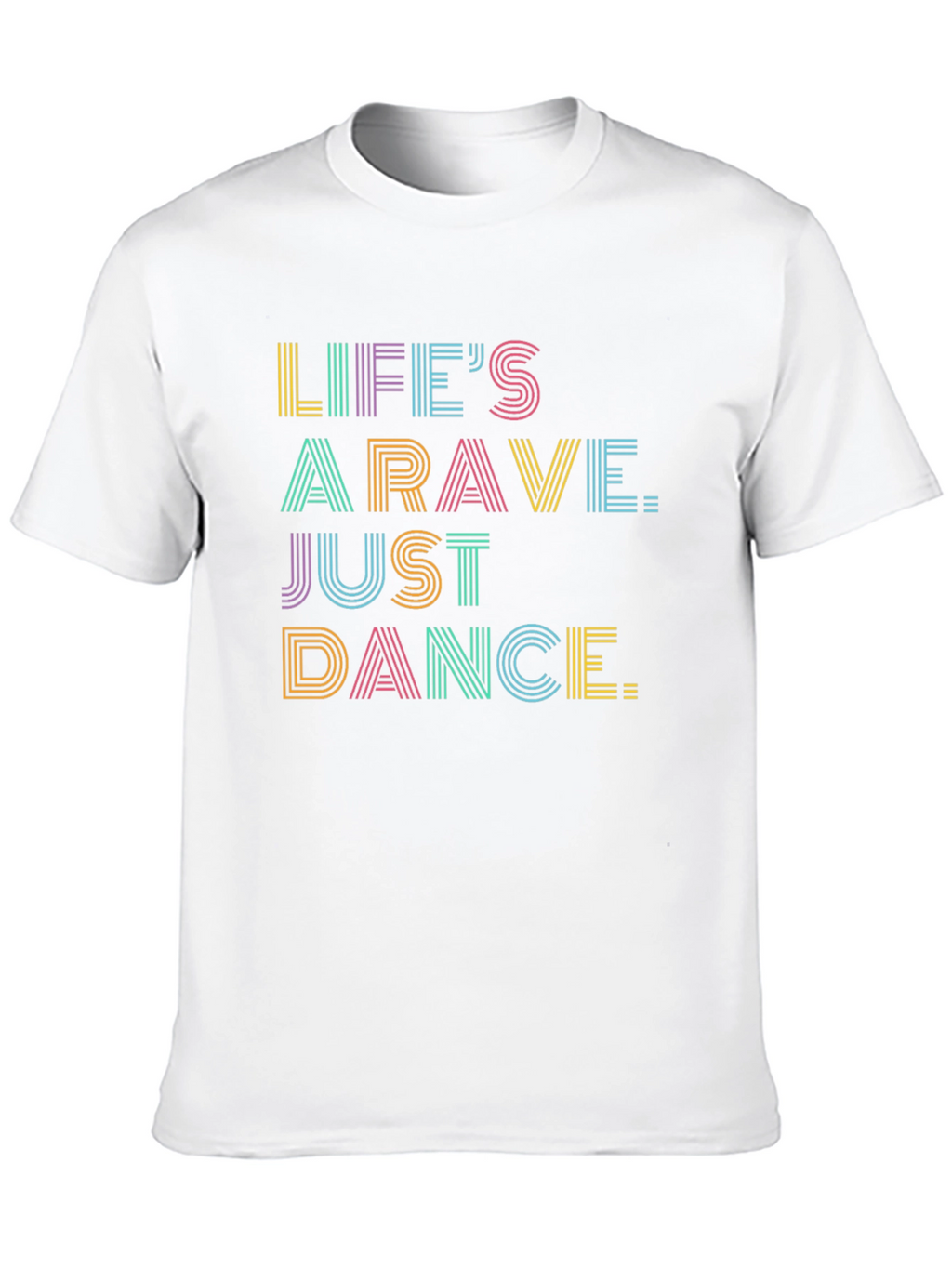 Lifes A Rave Graphic Tee - Just Dance!