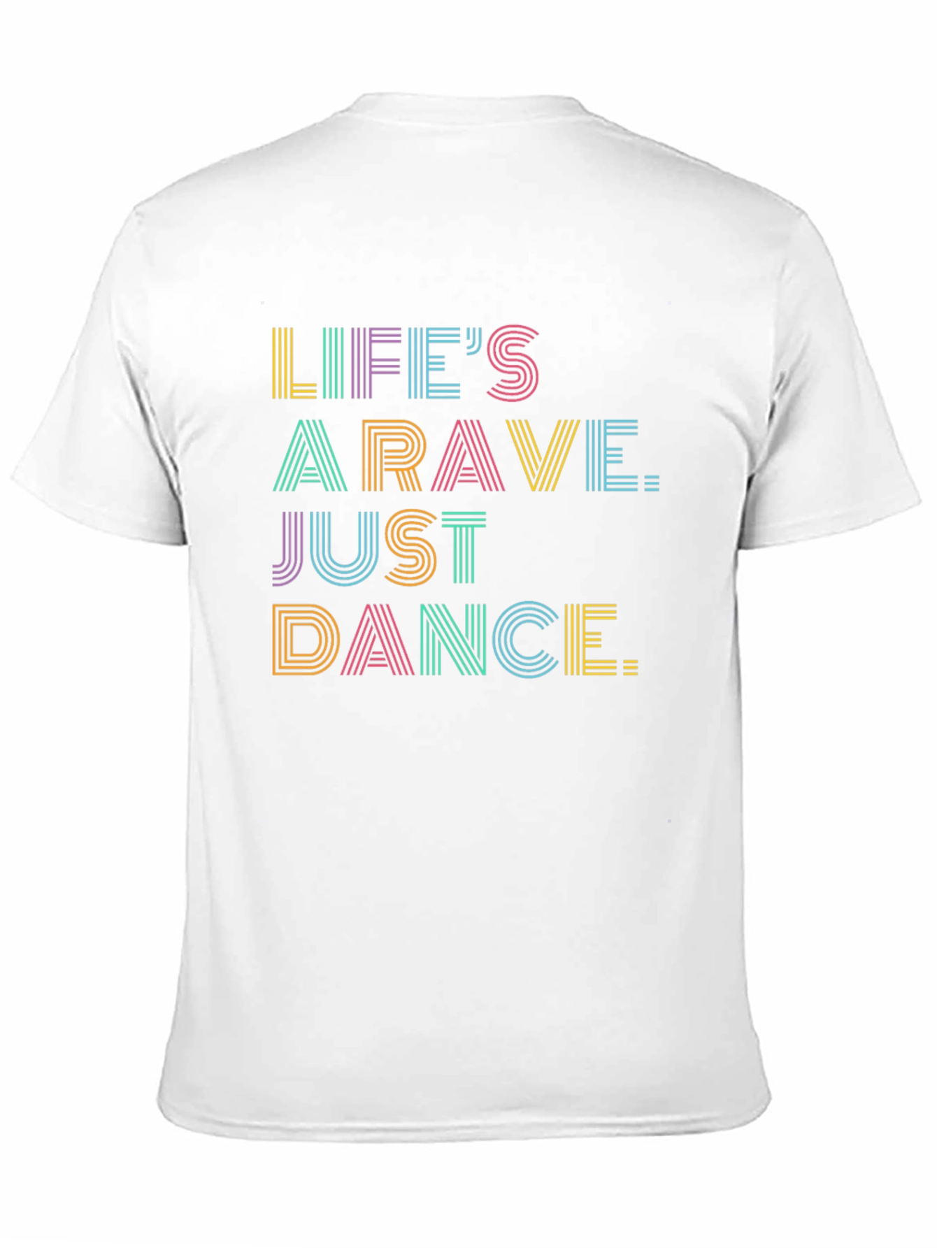 Lifes A Rave Graphic Tee - Just Dance!