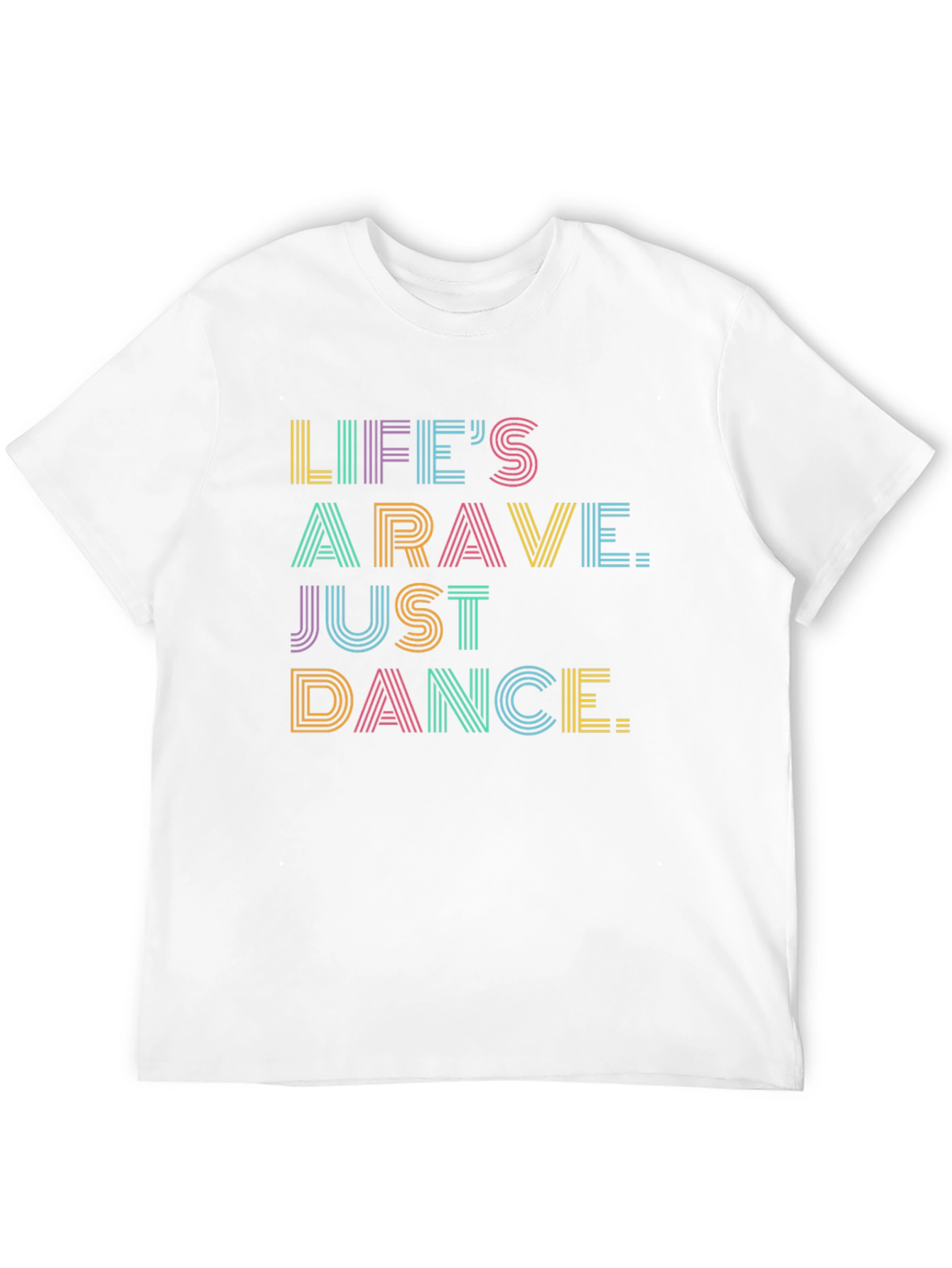 Lifes A Rave Graphic Tee - Just Dance!