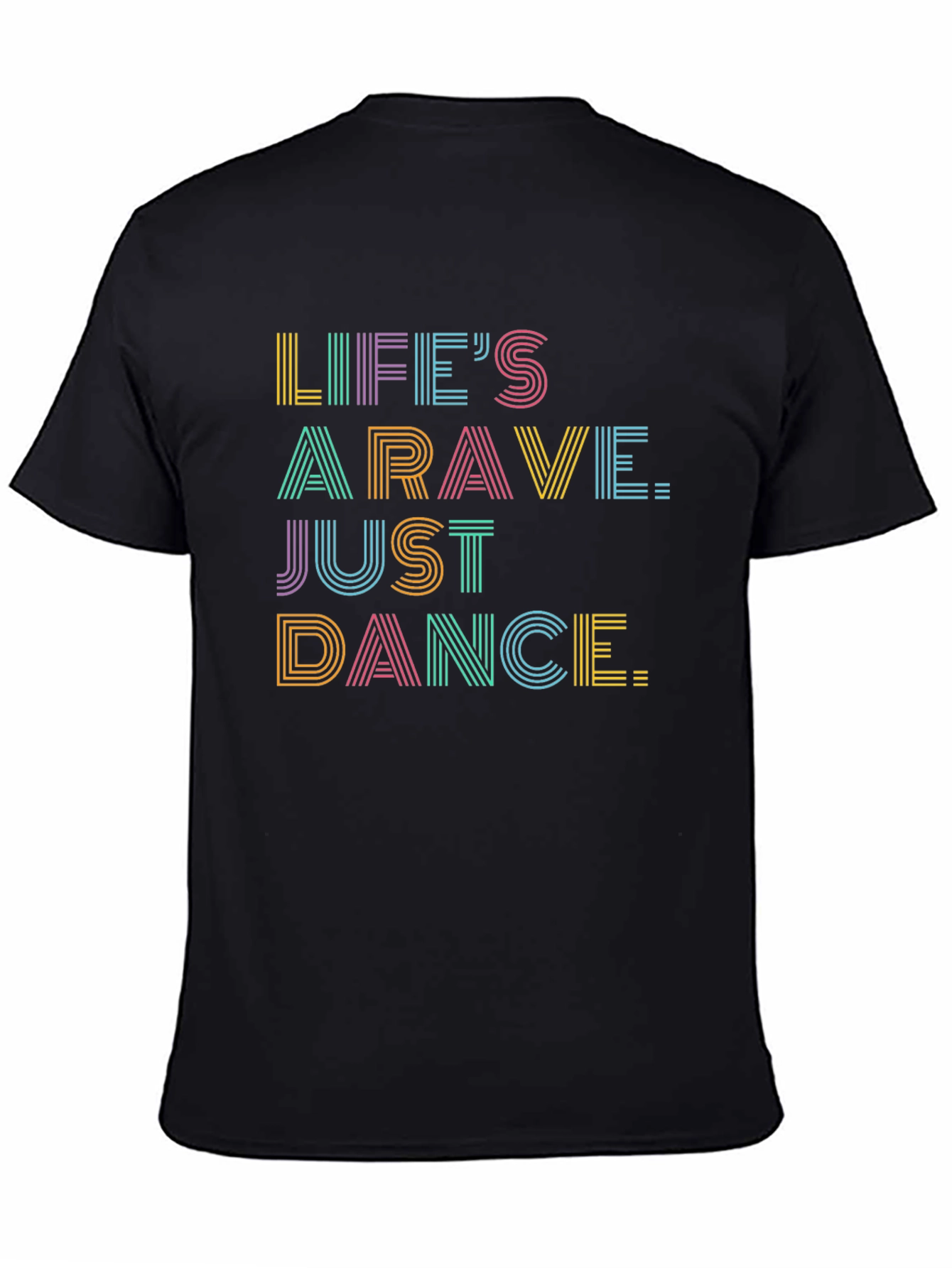 Lifes A Rave Graphic Tee - Just Dance!
