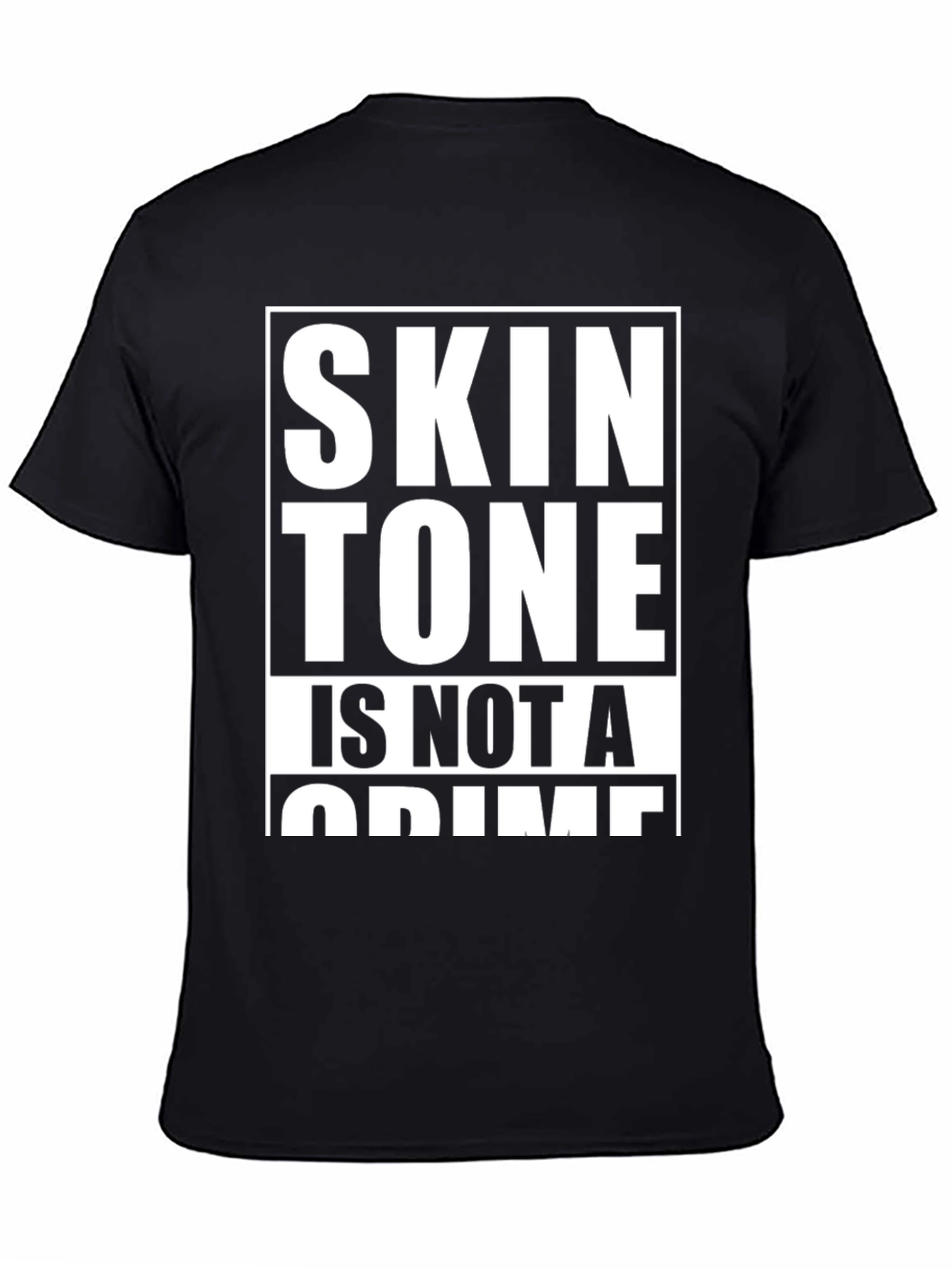 Skin Tone Is Not A Crime Graphic Tee