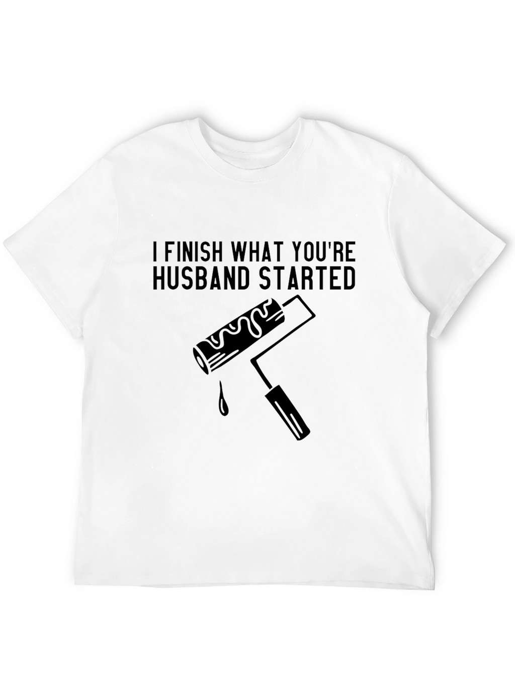 I Finish What Your Husband Started Funny T-Shirt
