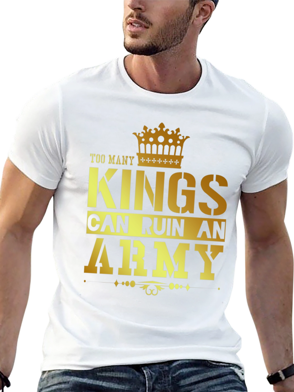 Too Many Kings Can Ruin an Army Graphic T-Shirt