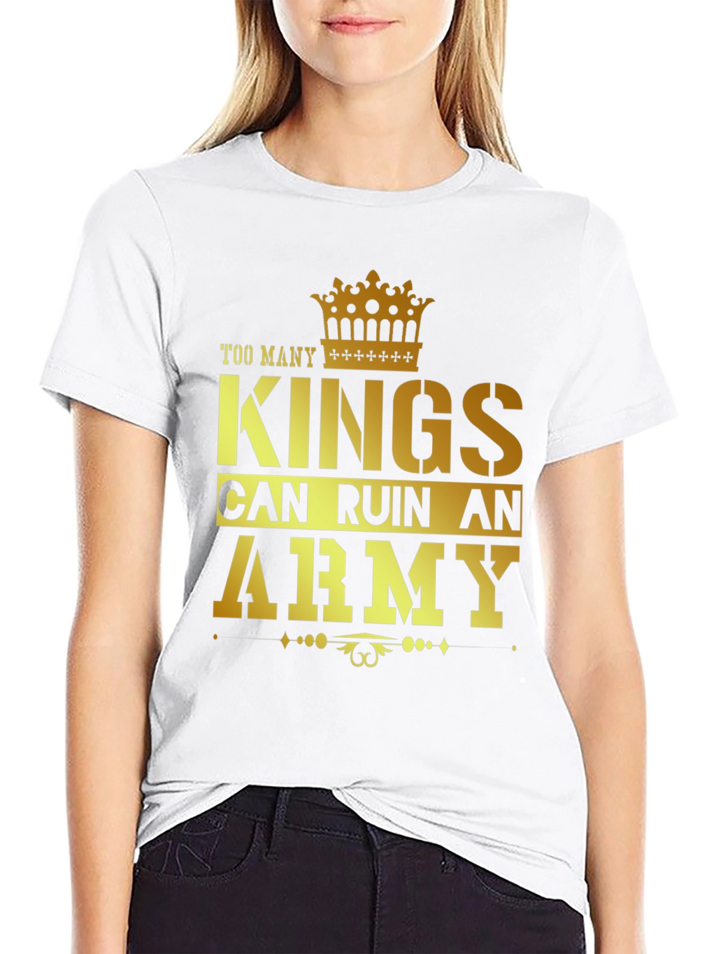 Too Many Kings Can Ruin an Army Graphic T-Shirt