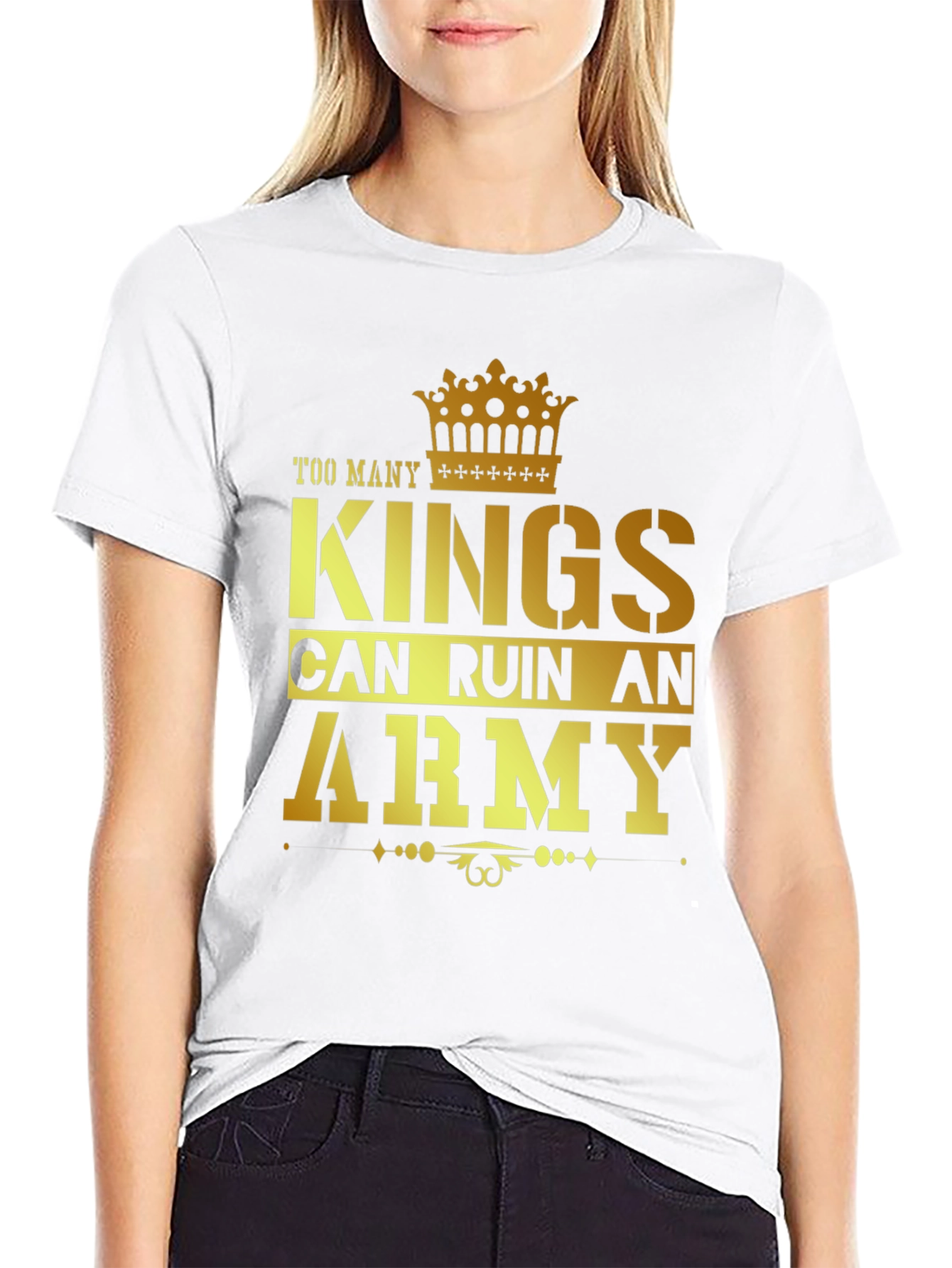Too Many Kings Can Ruin an Army Graphic T-Shirt
