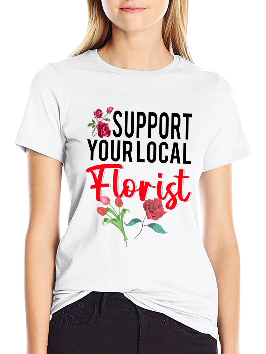 Support Your Local Florist T-Shirt