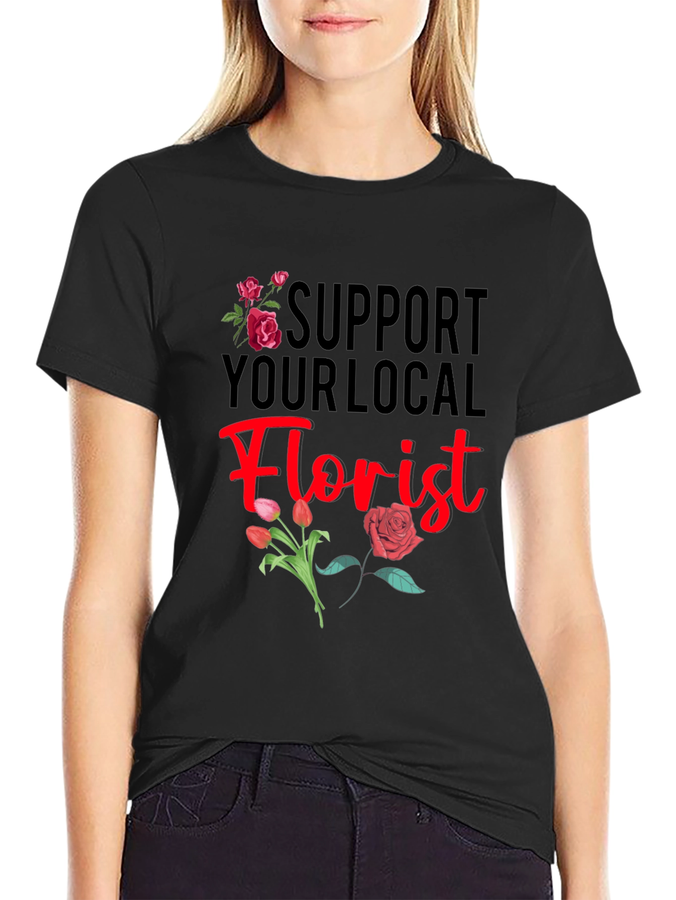 Support Your Local Florist T-Shirt