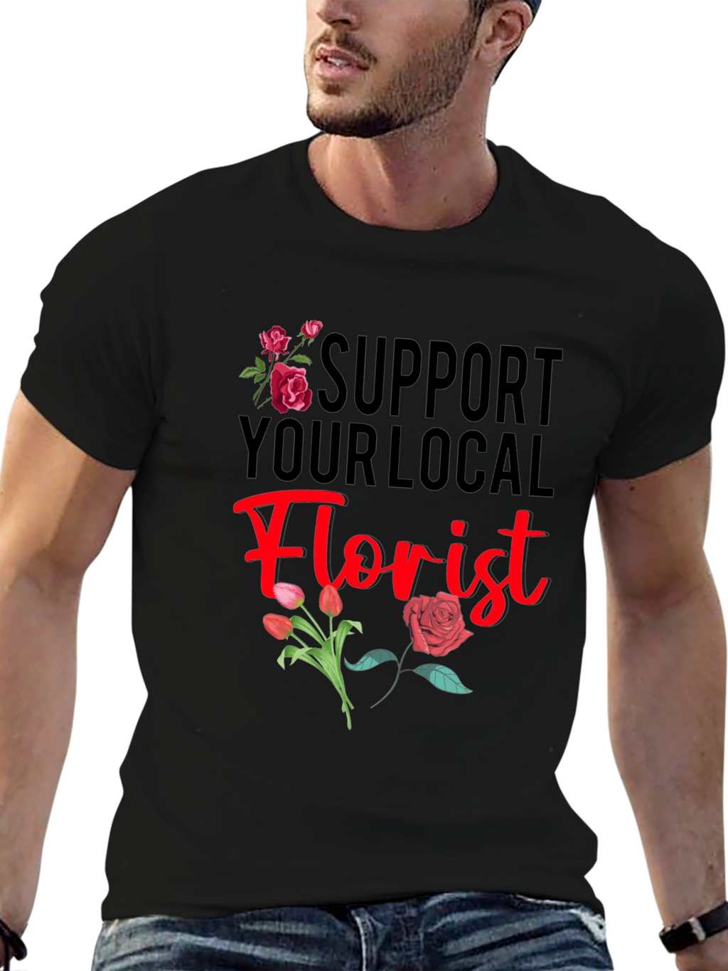 Support Your Local Florist T-Shirt