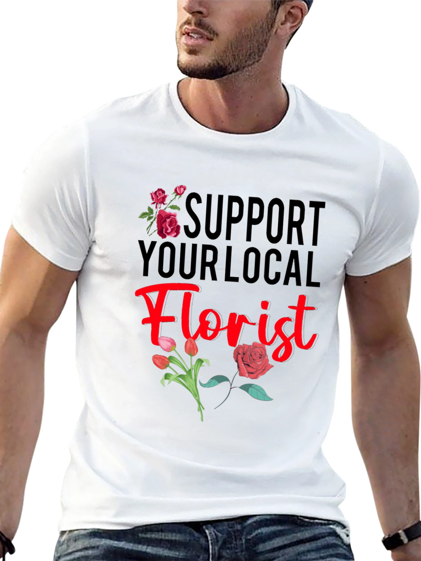 Support Your Local Florist T-Shirt