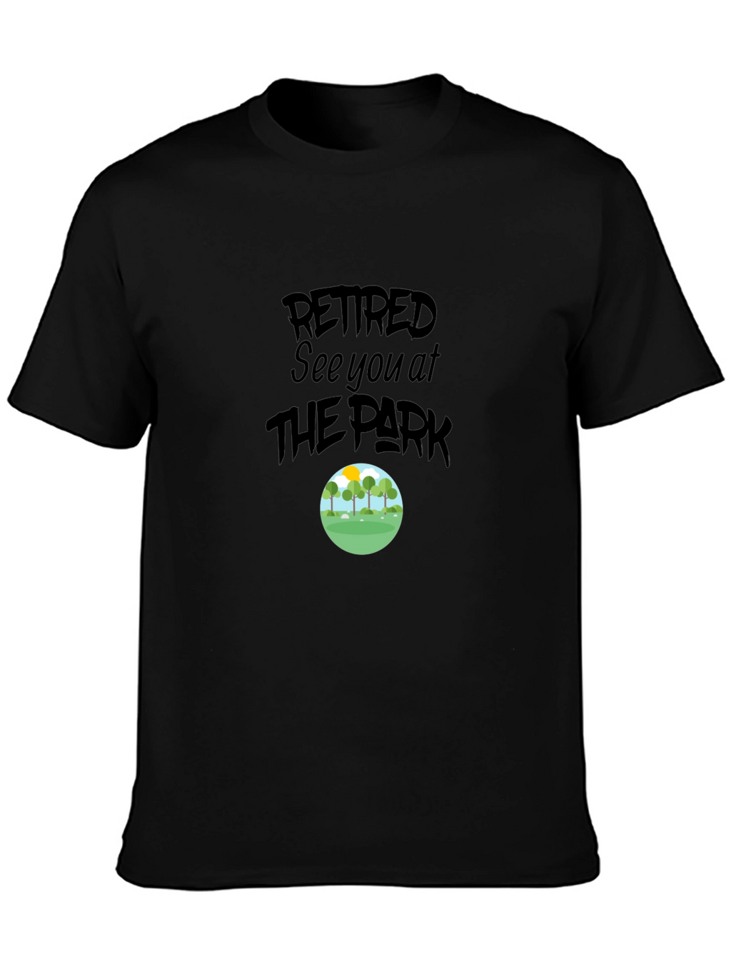 Retired See You At The Park Graphic Tee