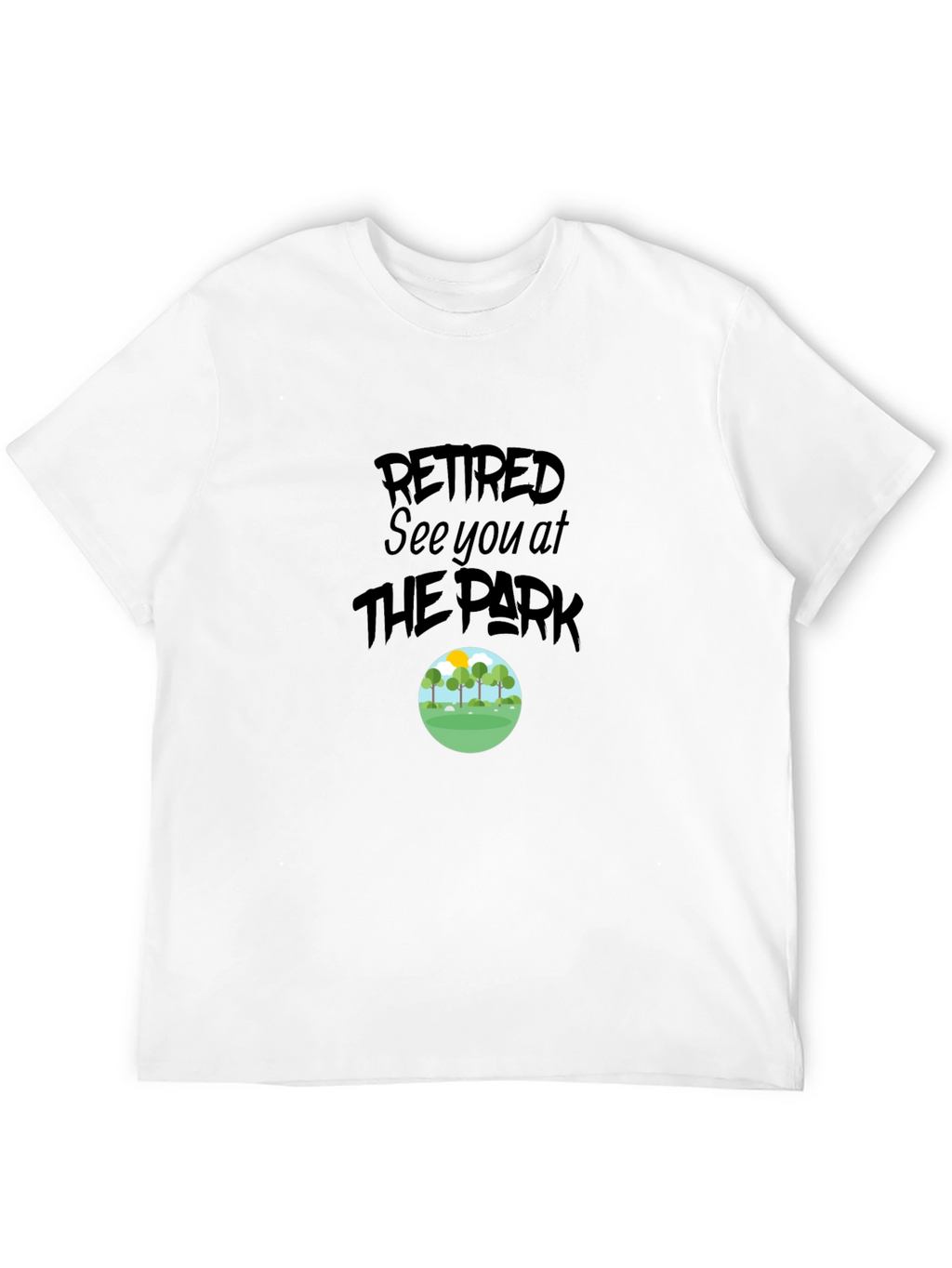 Retired See You At The Park Graphic Tee