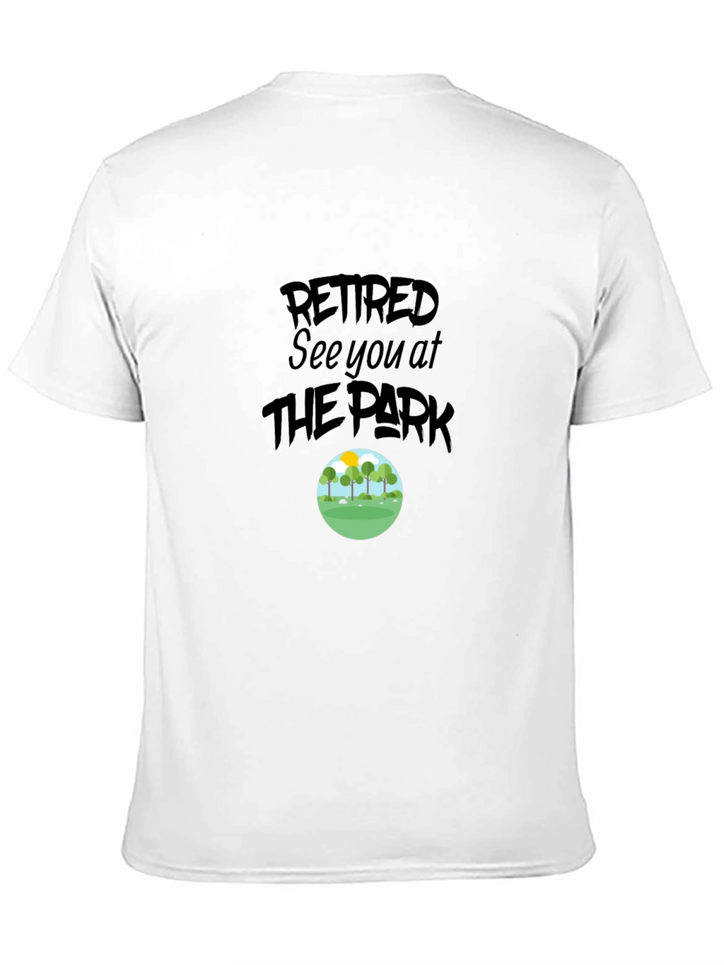 Retired See You At The Park Graphic Tee