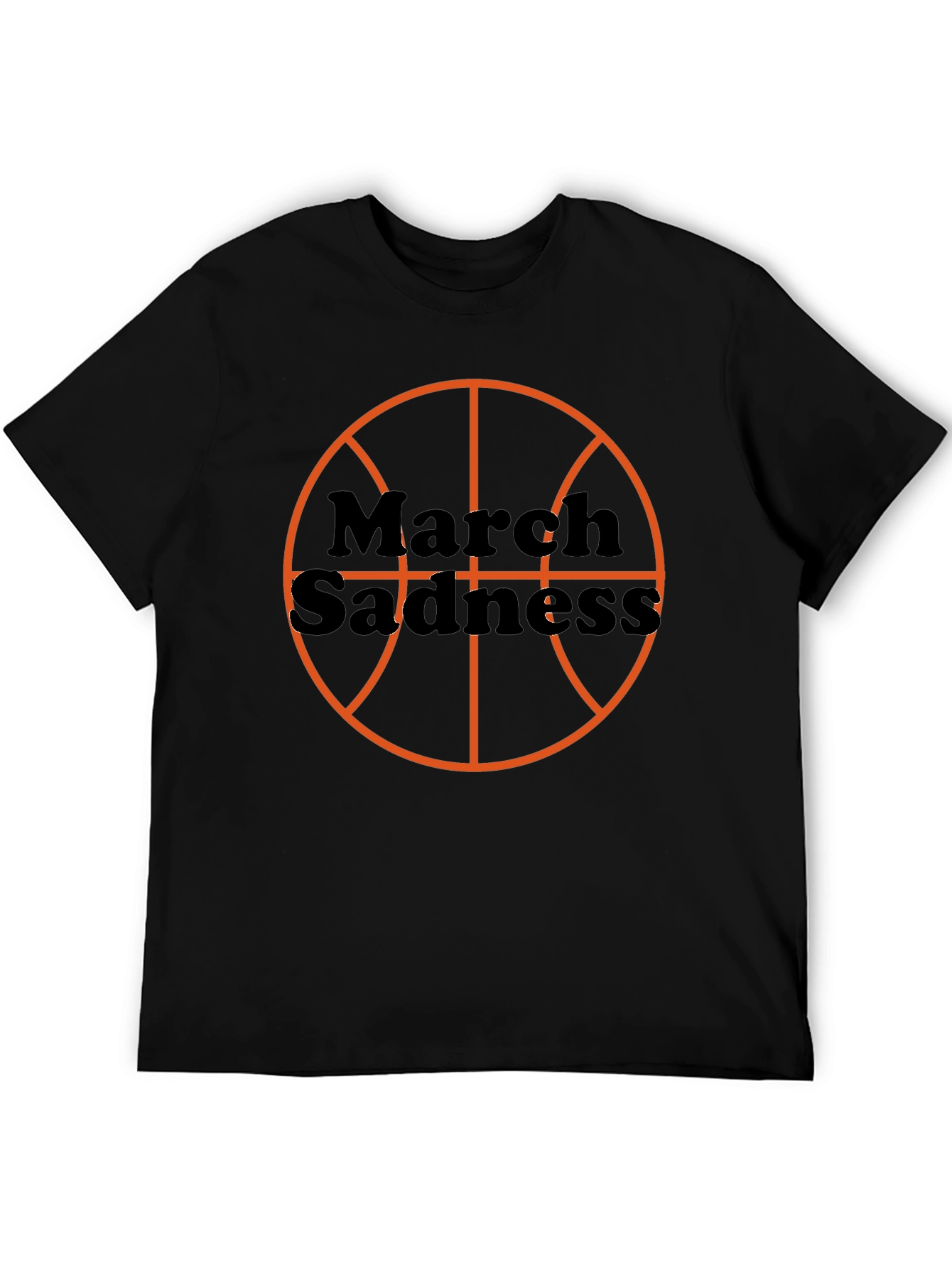 March Sadness Basketball T-Shirt