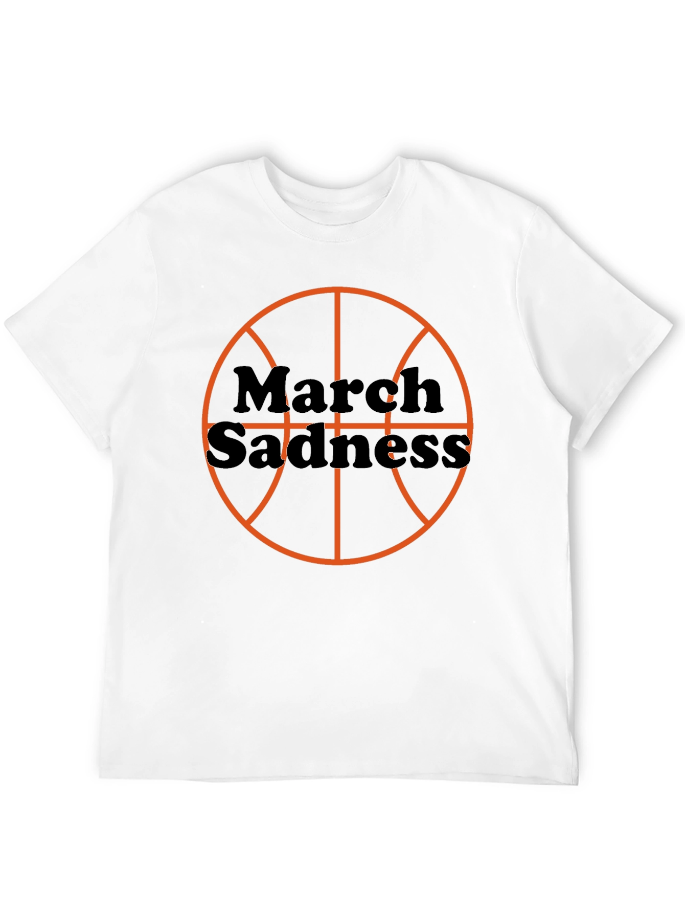 March Sadness Basketball T-Shirt